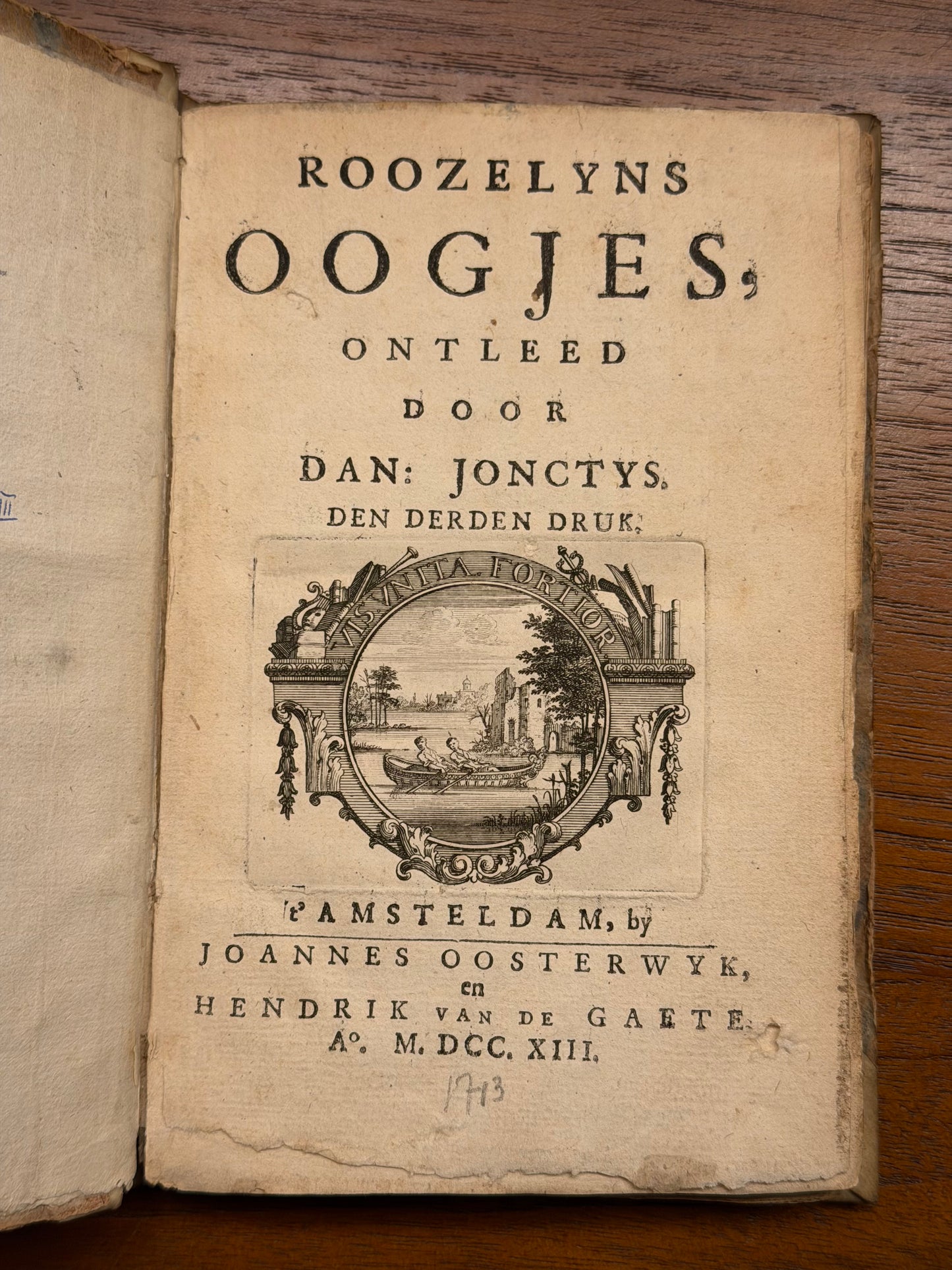 Daniel Jonctys, Roozelyns Oogjes, ontleed. t' Amsterdam, Joannes Oosterwyck en Hendrik van de Gaete, 1713.