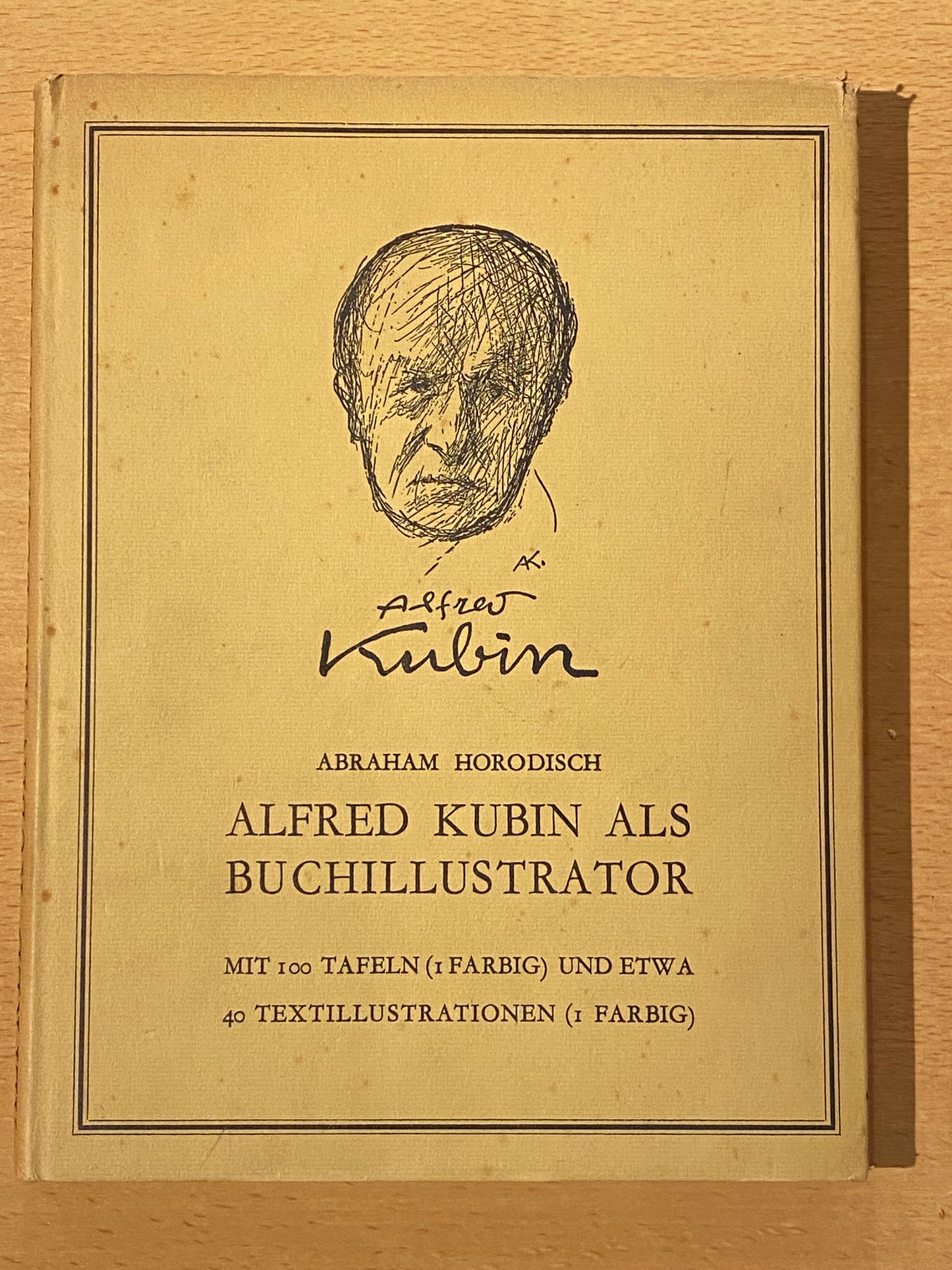 ABRAHAM HORODISCH ALFRED KUBIN ALS BUCHILLUSTRATOR MIT 100 TAFELN (I FARBIG) UND ETWA 40 TEXTILLUSTRATIONEN (I FARBIG). Alfred Kubin, Published by Amsterdam, Verlag der Erasmus-Buchhandlung., 1949