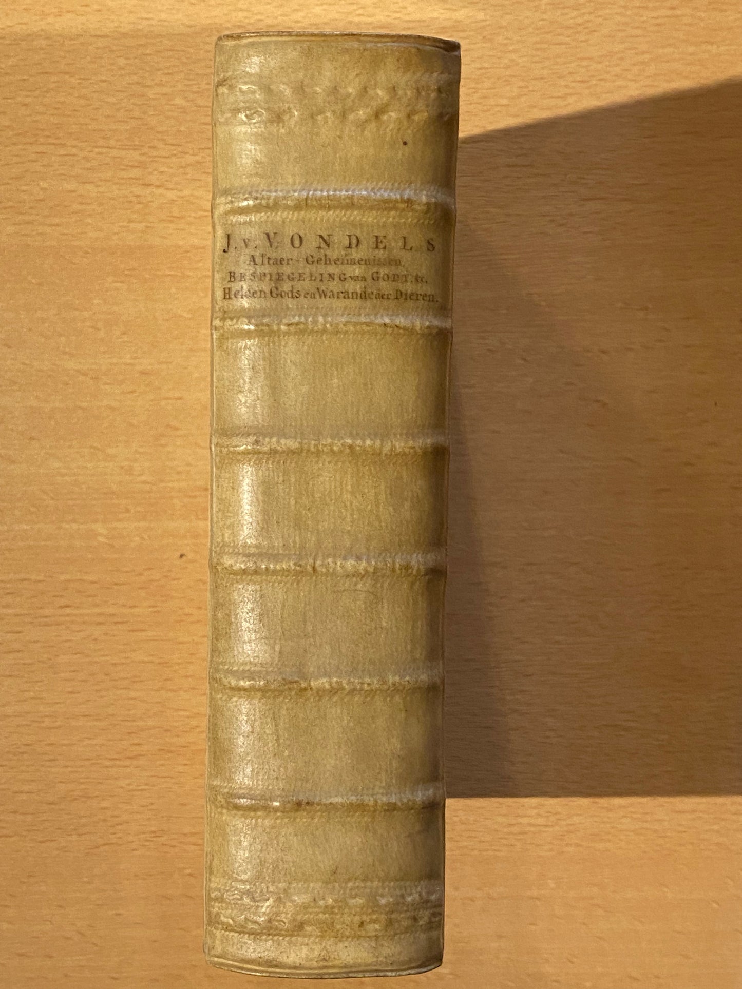 J. V. Vondel, 1. Altaergeheimenissen, 2. Bespiegelingen van Godt en Godstdienst, 3. De helden godes des ouwden verbonds, 4. Vorsteliicke Warande der dieren. Keulen, Nieuwe Druckerye, 1617-1727