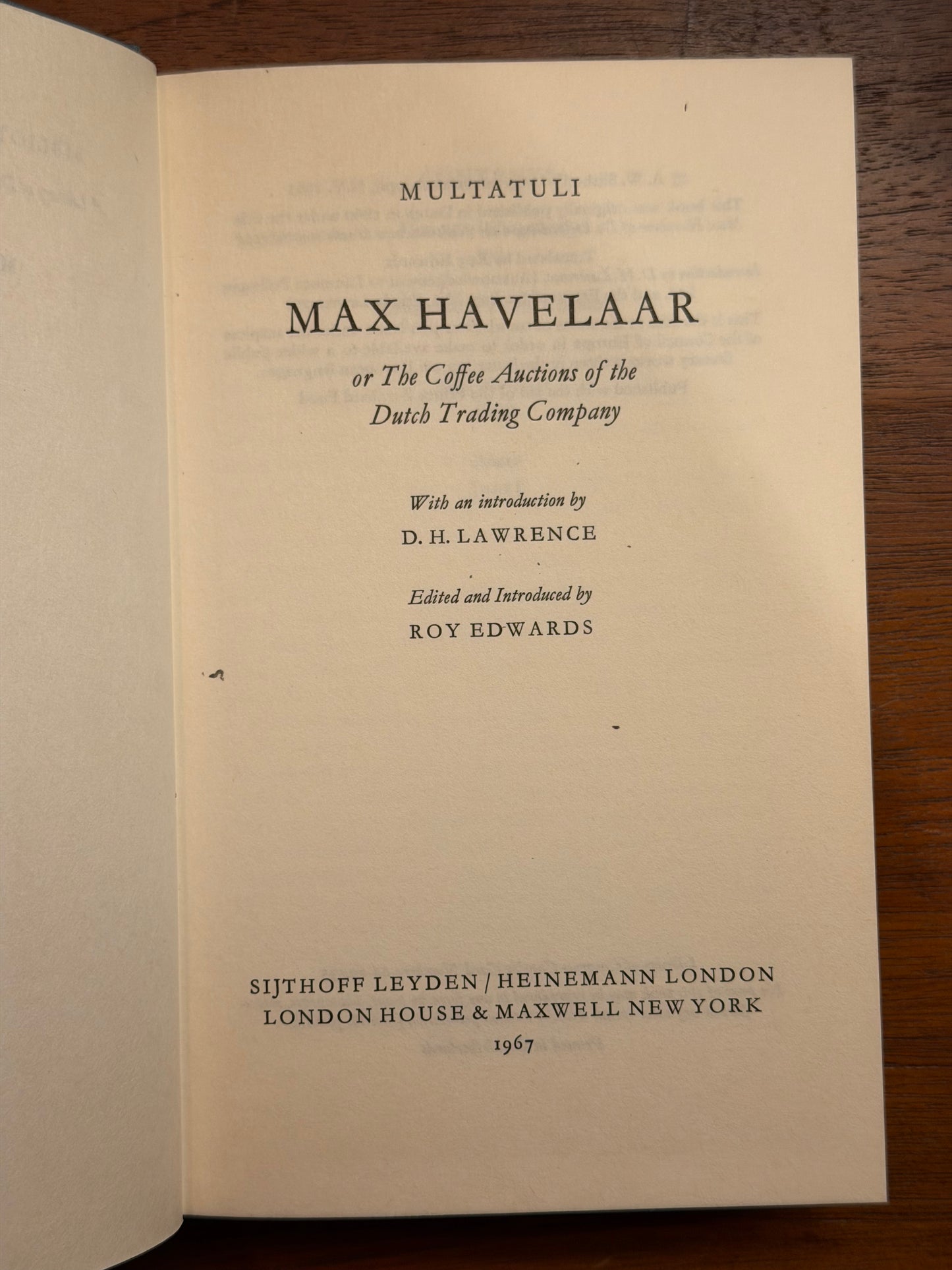 MULTATULI MAX HAVELAAR or The Coffee Auctions of the Dutch Trading Company With an introduction by D. H. LAWRENCE Edited and Introduced by ROY EDWARDS 1967