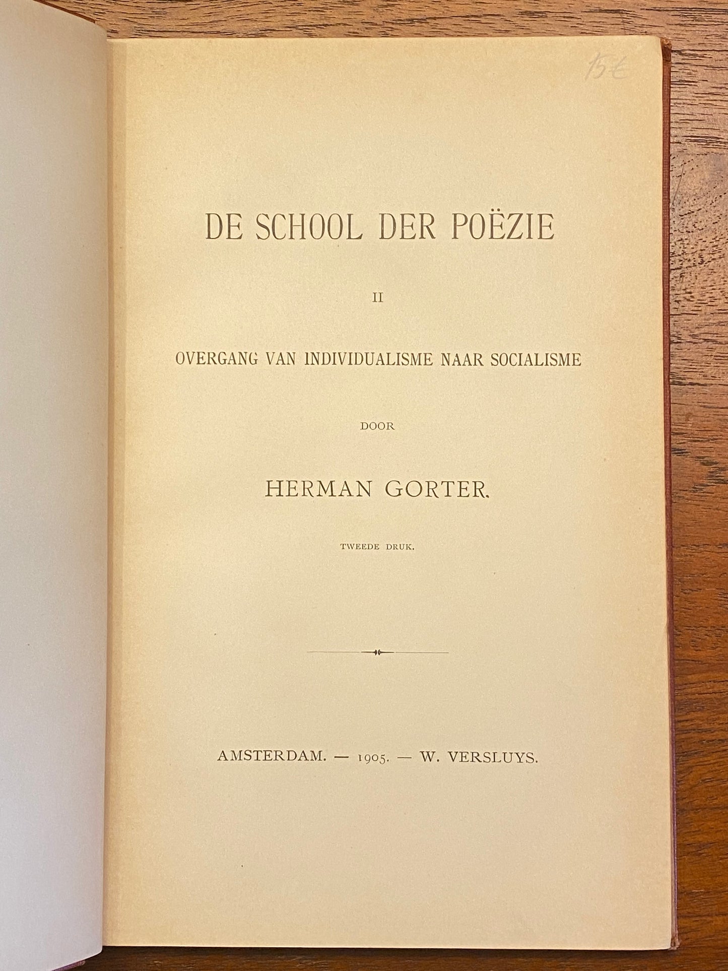 DE SCHOOL DER POËZIE II OVERGANG VAN INDIVIDUALISME NAAR SOCIALISME DOOR HERMAN GORTER.