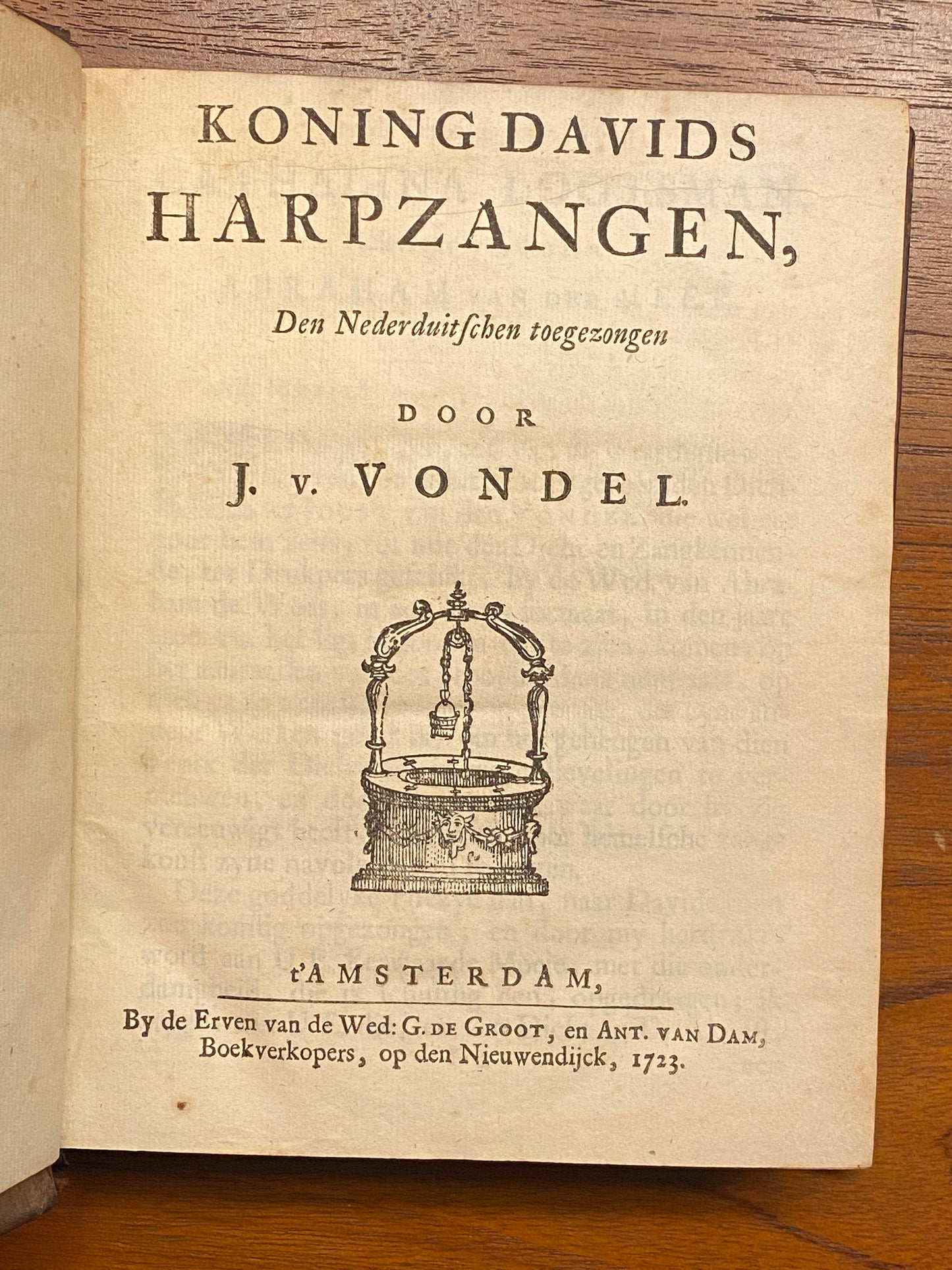J. v. Vondel, 1. Koning Davids harpzangen, 2. De heldengodes des ouwdenverbonds, by de Erven van de Wed: G. de Groot, Amsteldam, 1699-1723