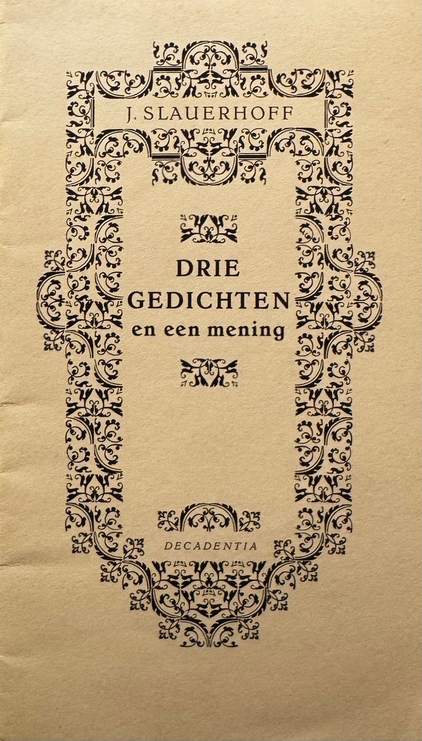 J. Slauerhoff. Drie gedichten en een mening. Amsterdam, Decadentie, 1985