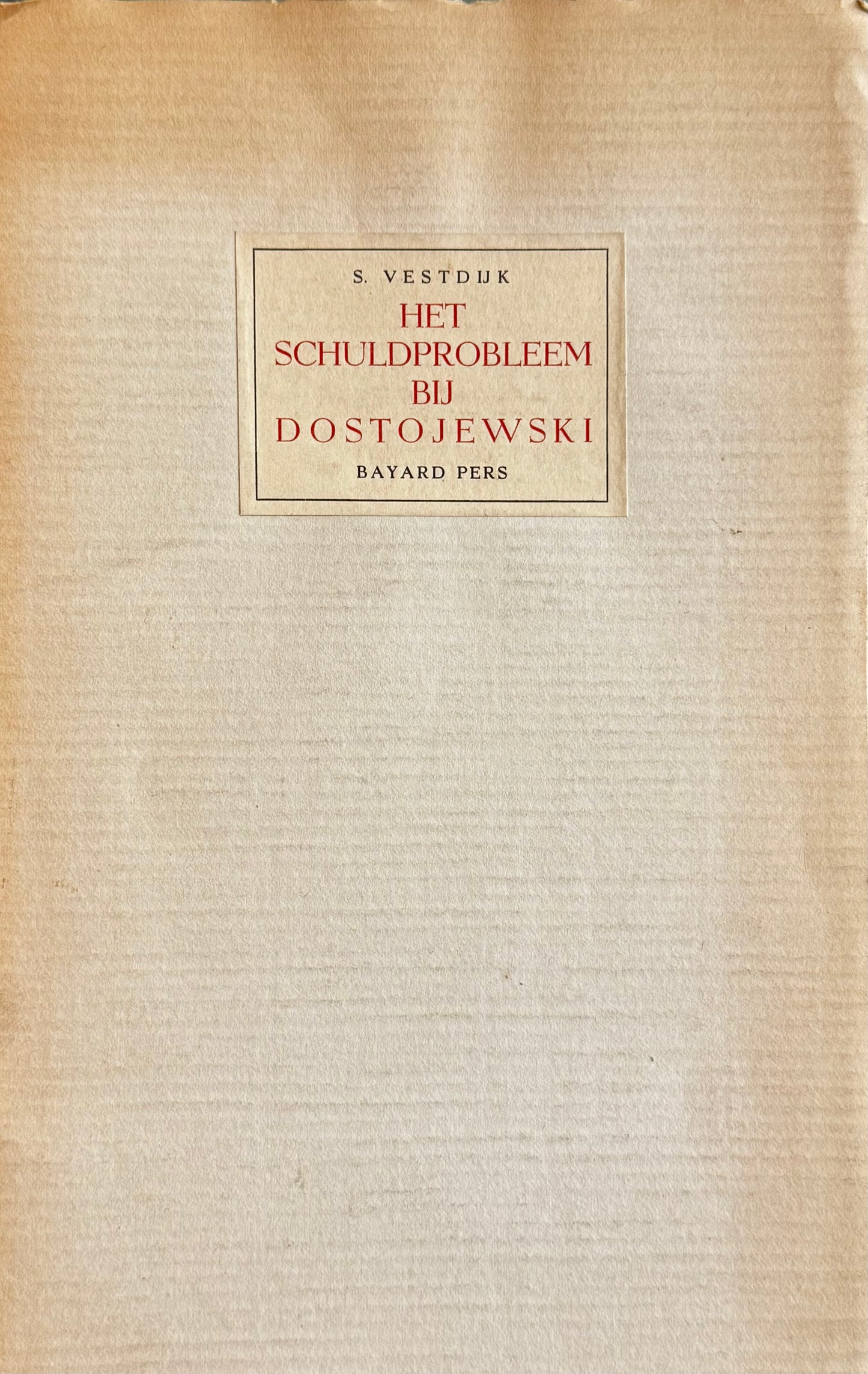 Simon Vestdijk, Het schuldprobleem bij Dostejewski. Bussum, Bayard Press, 1945