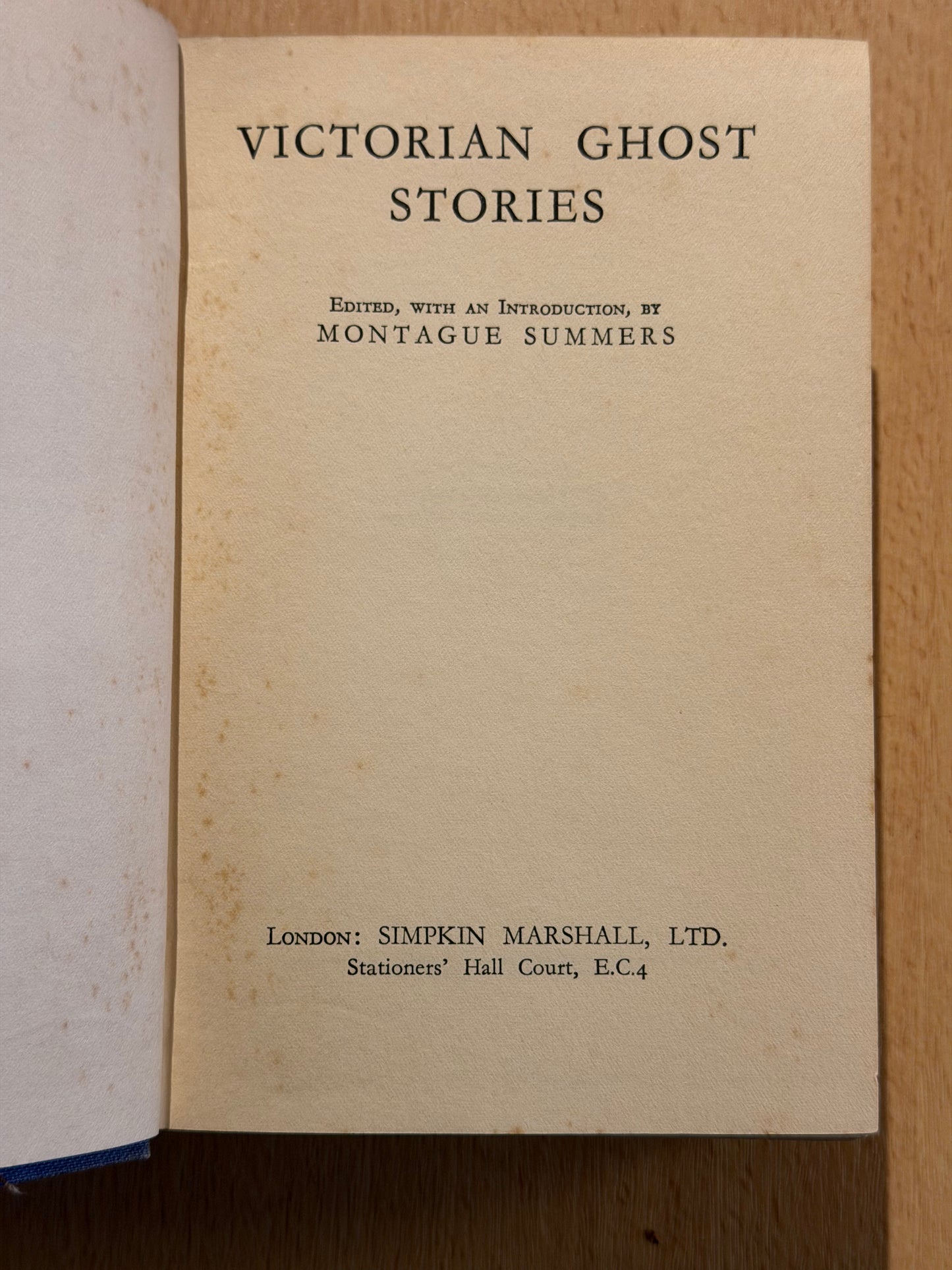 VICTORIAN GHOST STORIES Edited, with an Introduction, by MONTAGUE SUMMERS