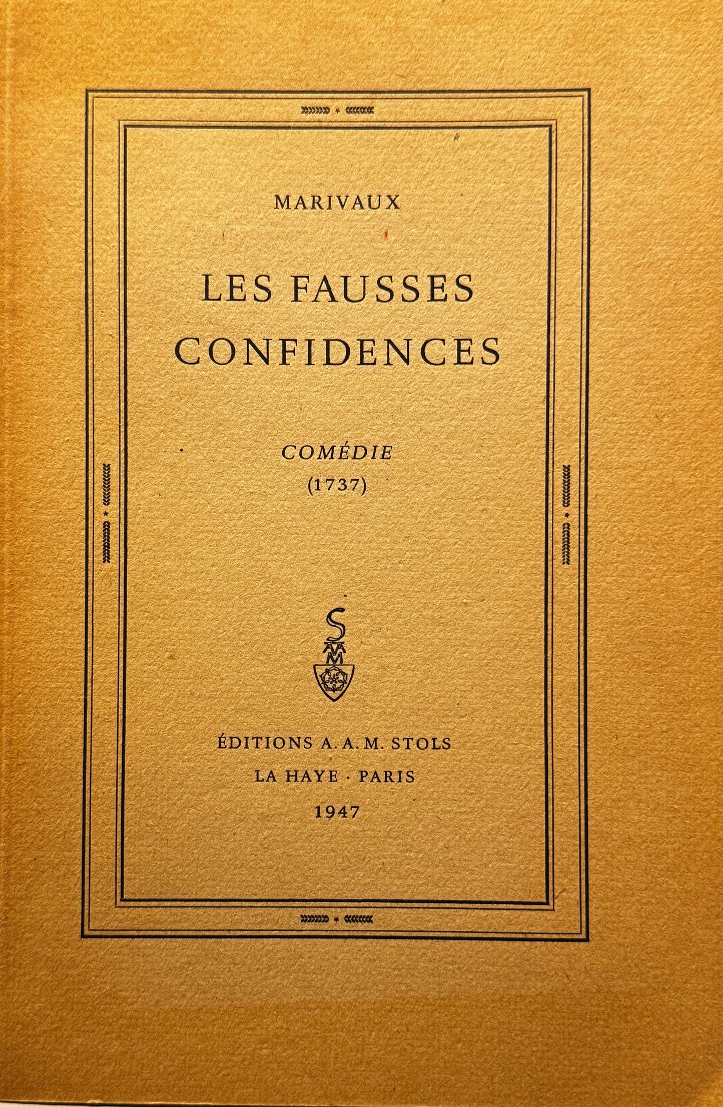Marivaux, Les fausses confidences. Comédie (1737). La Haye - Paris, A.A.M. Stols 1947