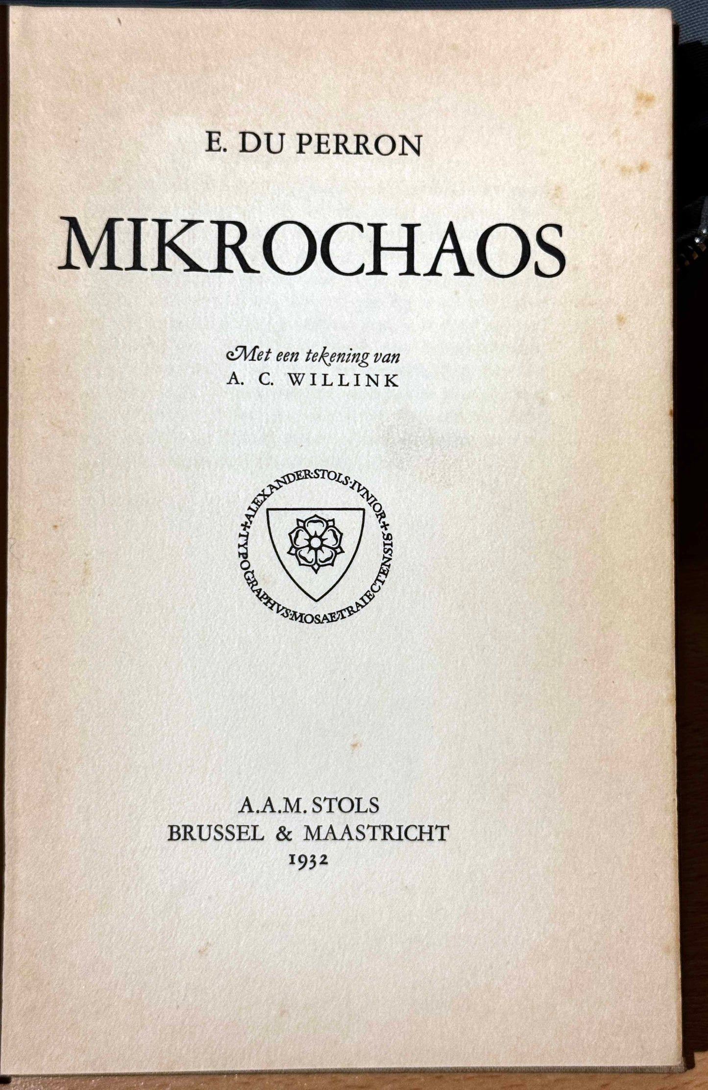 E.du Perron. Mikrochaos. Met een tekening van A.C. Willink. Brussel & Maastricht, A.A.M. Stols, 1932