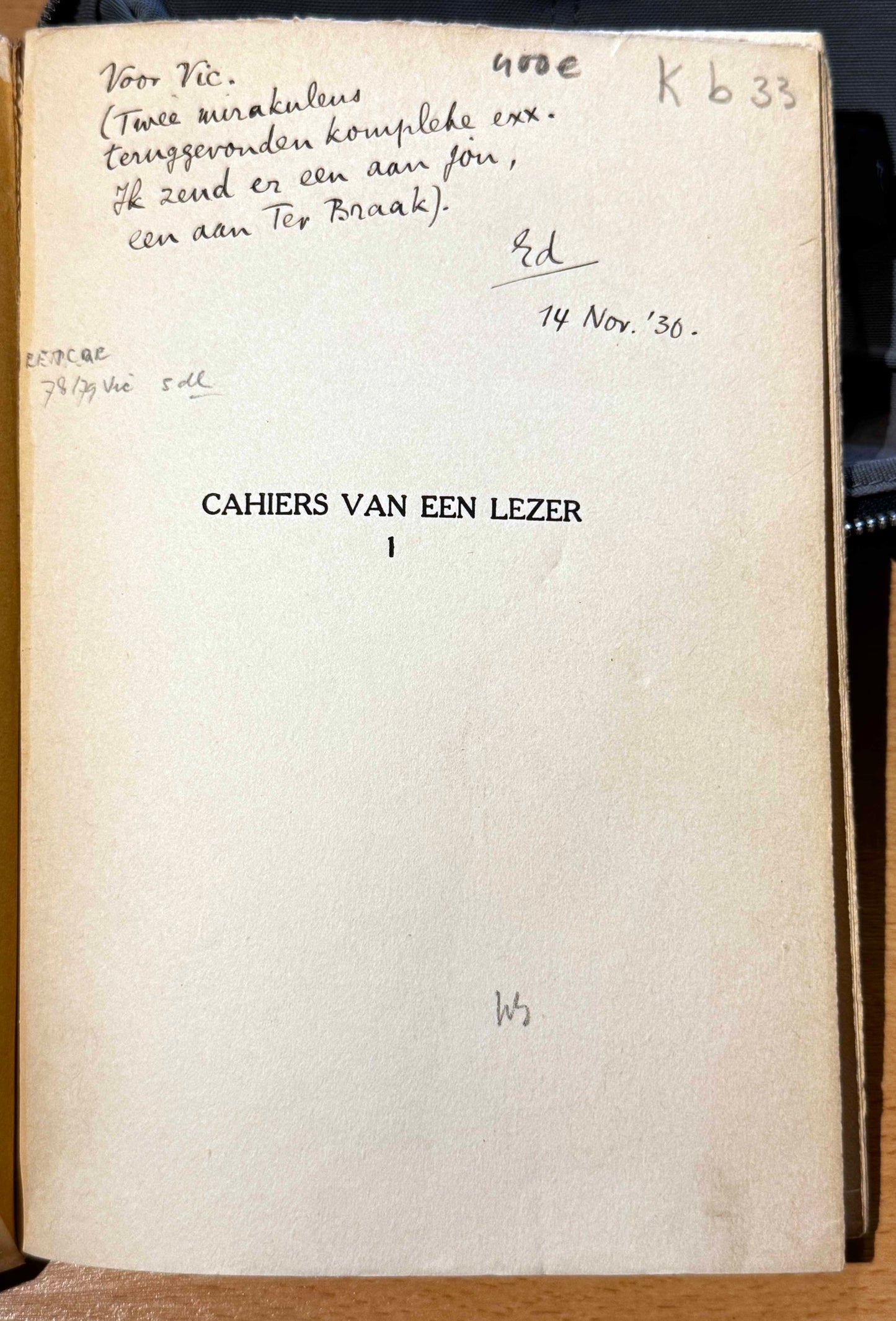 E.du Perron. Cahiers van een lezer I. Gedrukt voor de schrijver in dertig exemplaren. Elsene-Brussel, Drukkerij R. Breuer, 313. Elsene Steenweg.
