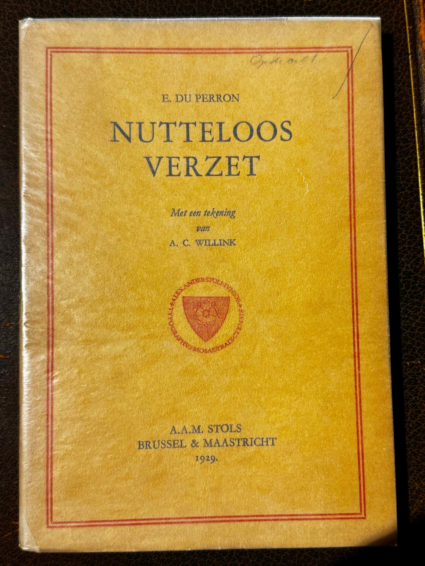 E. du Perron. Nutteloos verzet. Met een tekening van A.C. Willink. Brussel & Maastricht, 1929.