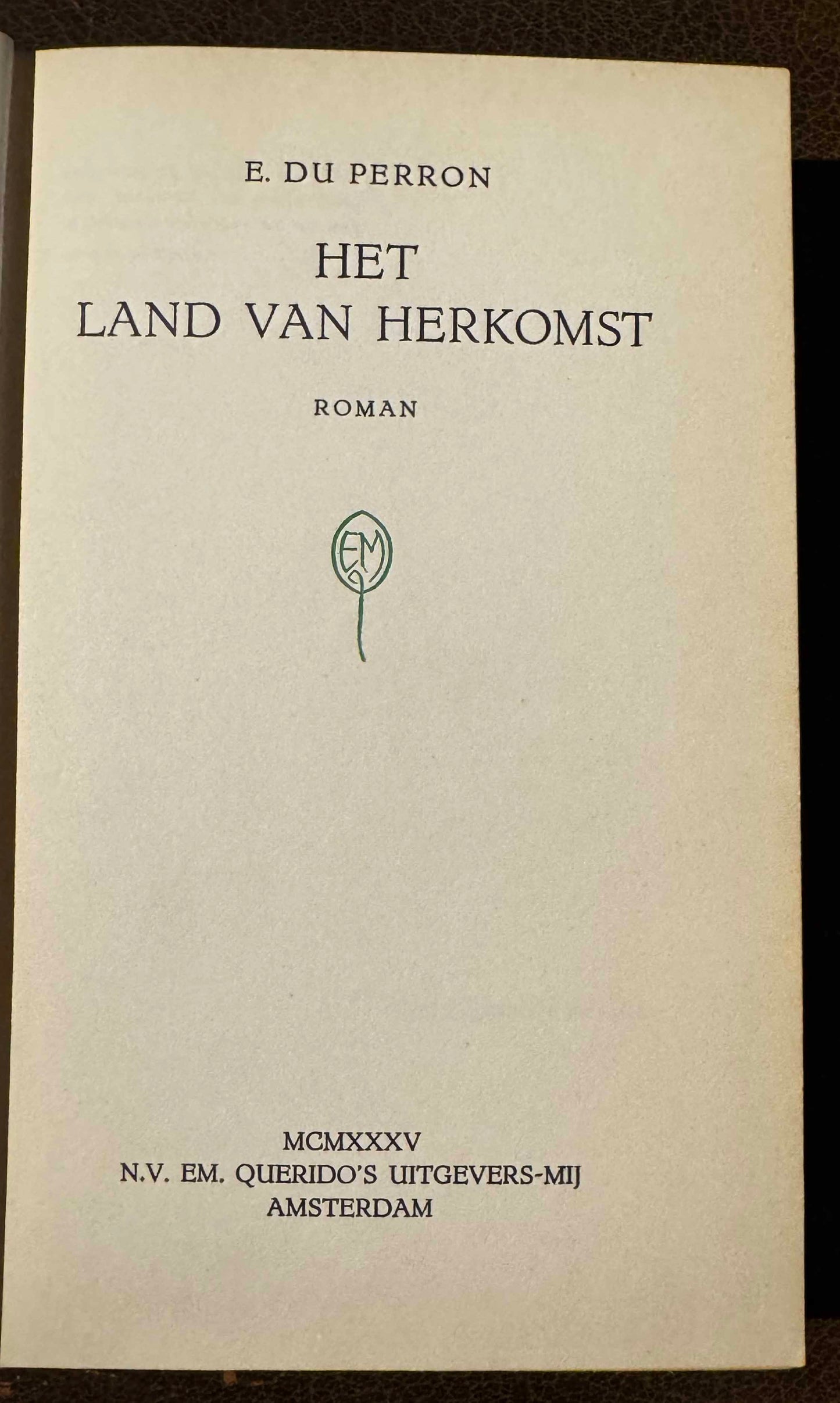 E. du Perron, Het land van herkomst. Amsterdam, N.V. EM. Querido’s Uitgevers-Mij, 1935.