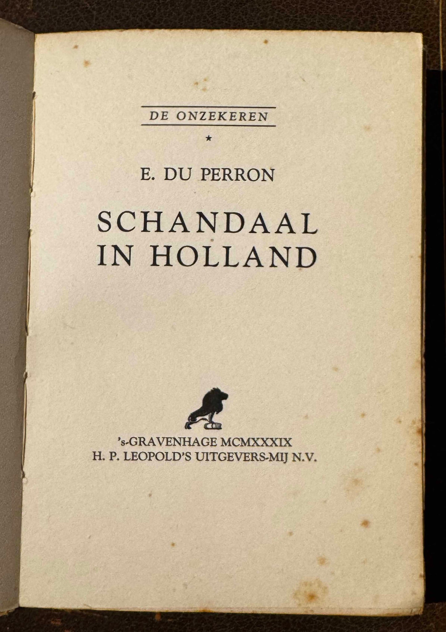 E.du Perron. Schandaal in Holland. H.P. Leopold’s uitgevers-Mij N.V., 1939