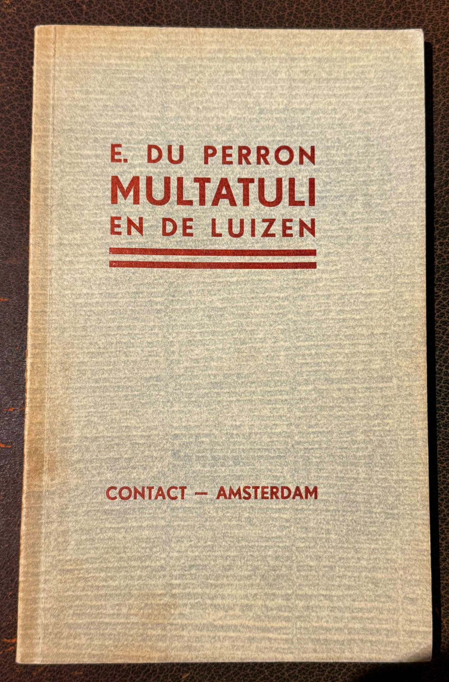 Multatuli en de luizen. Amsterdam, uitgeverij Contact, 1940