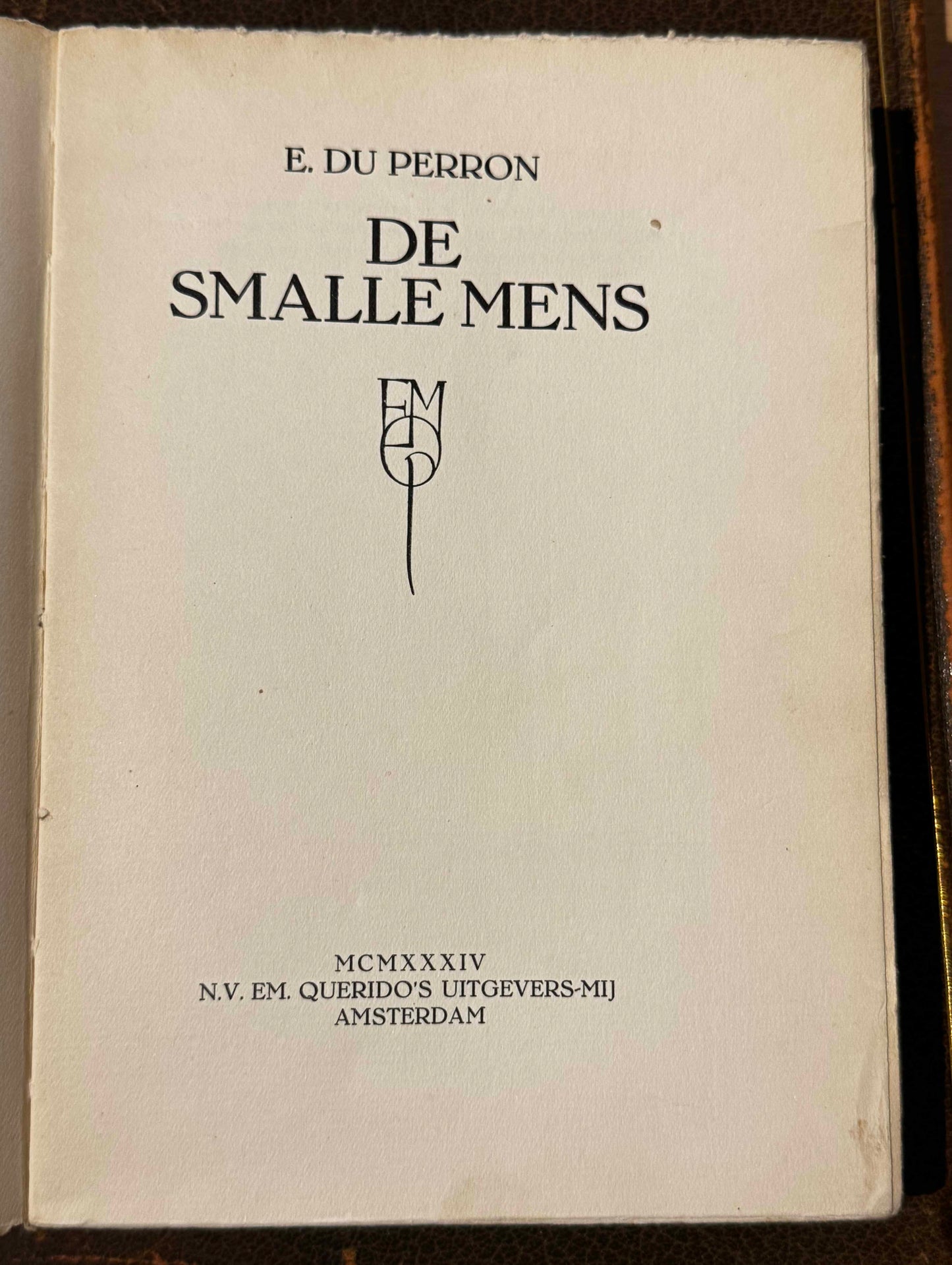 E. du Perron, De smalle mens. Amsterdam, N.V. EM. Querido’s Uitgevers-Mij, 1934