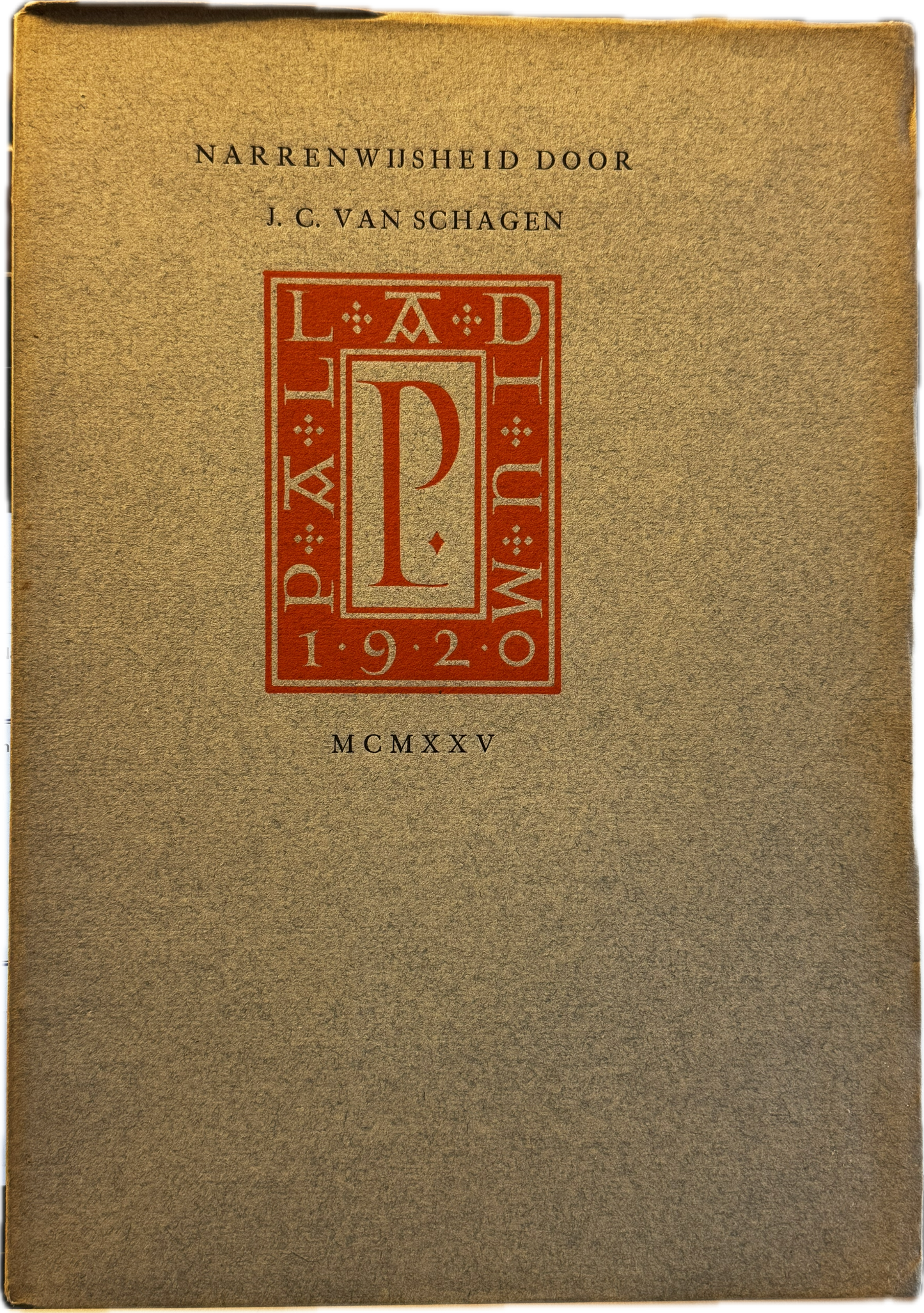 J.C. van Schagen, Narrenwijsheid. Palladium 1925