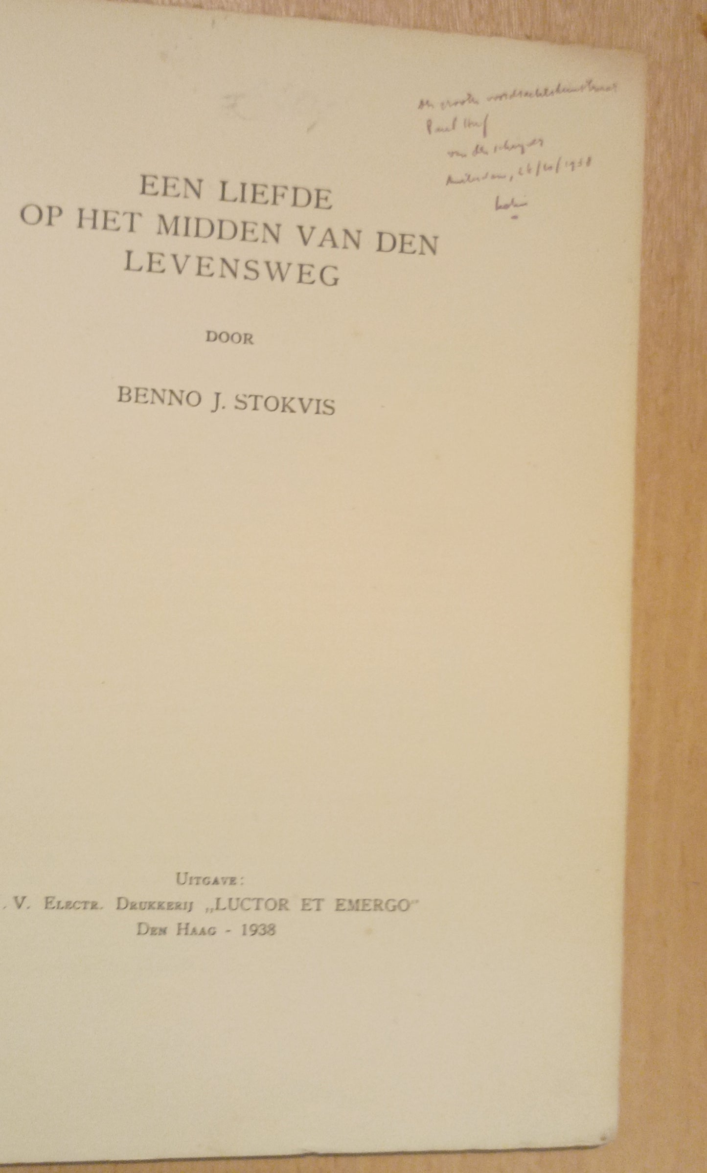 [Gesigneerd] Benno J. Stokvis. Een liefde op het midden van de levensweg.