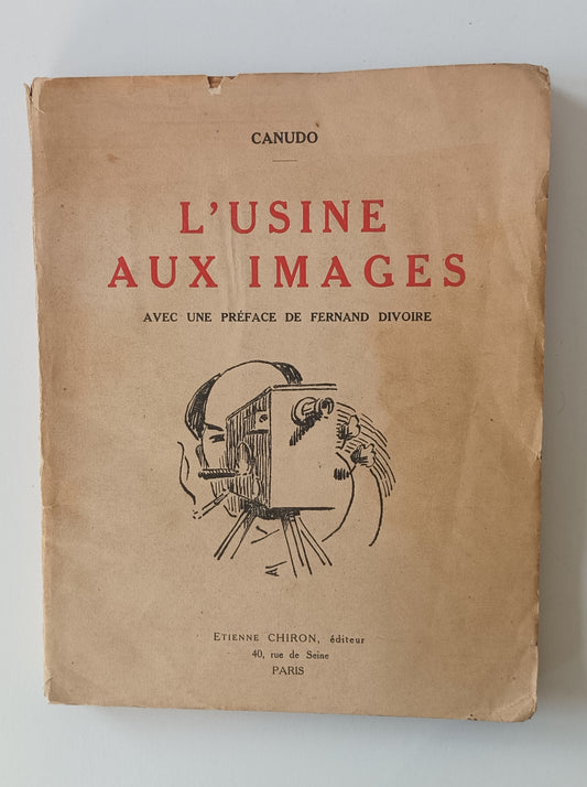 [Cinema] Canudo. L’Usine au Images. Avec une préface de Fernand Divoire.