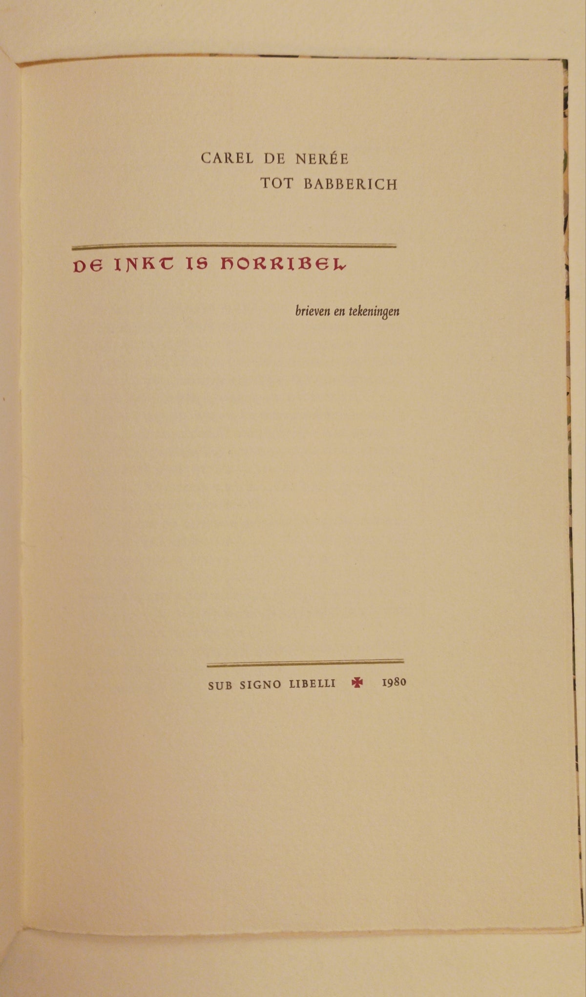 Dick Veeze (ed.) Carel de Nerée tot Babberich. De ink is horribel. Brieven en tekeningen.