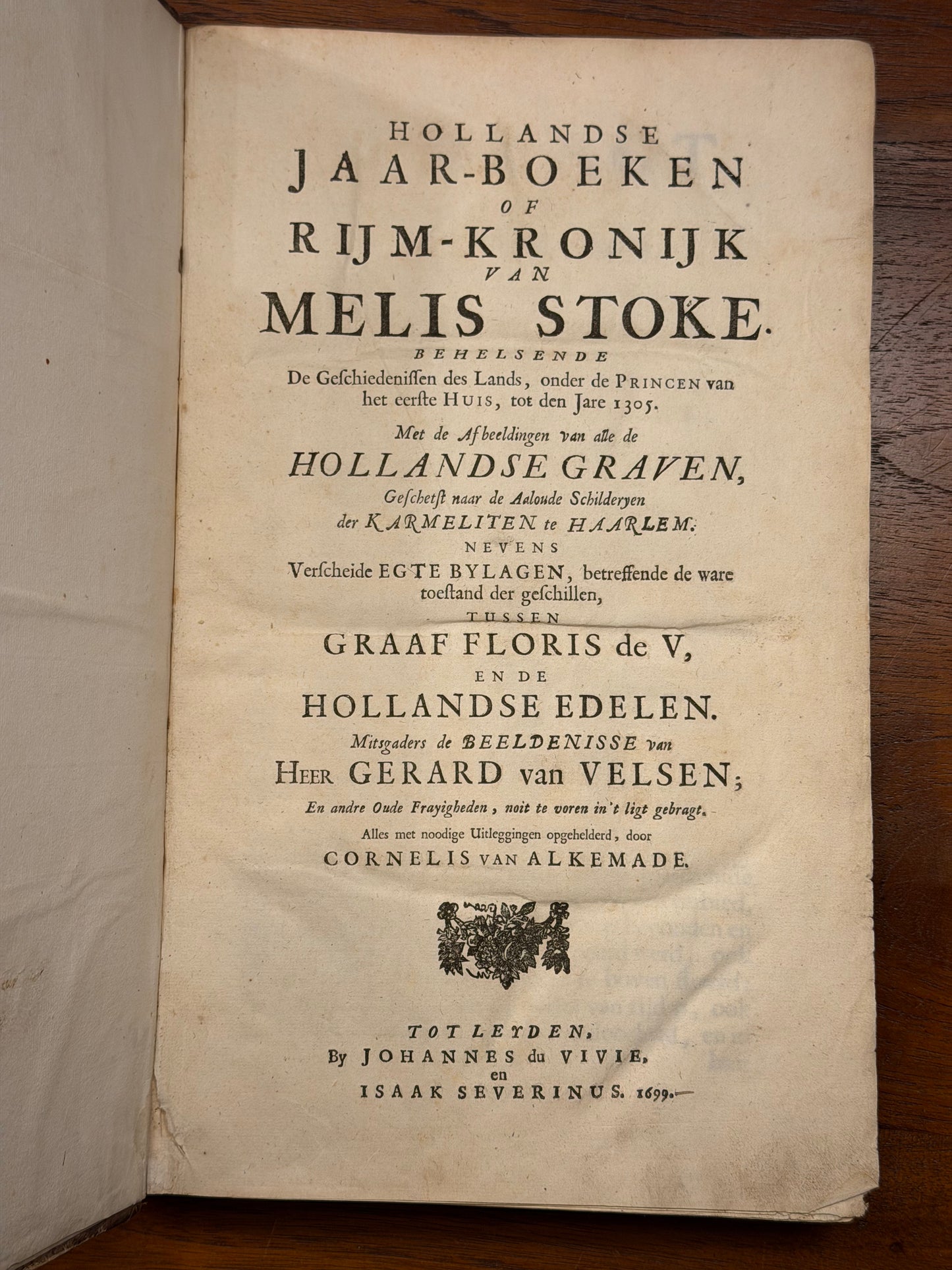 Hollandse Jaar-Boeken of Rijm-Kronijk van MELIS STOKE. 1699