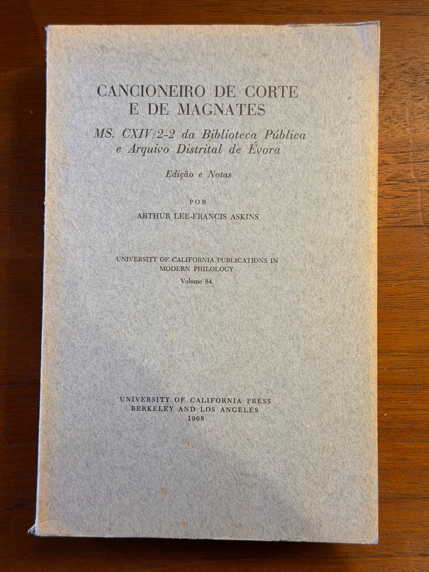 CANCIONEIRO DE CORTE E DE MAGNATES MS. CXIV/2-2 da Biblioteca Pública e Arquivo Distrital de Évora Edição e Notas