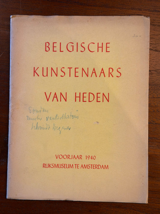BELGISCHE KUNSTENAARS VAN HEDEN. VOORJAAR 1940 RIJKSMUSEUM TE AMSTERDAM