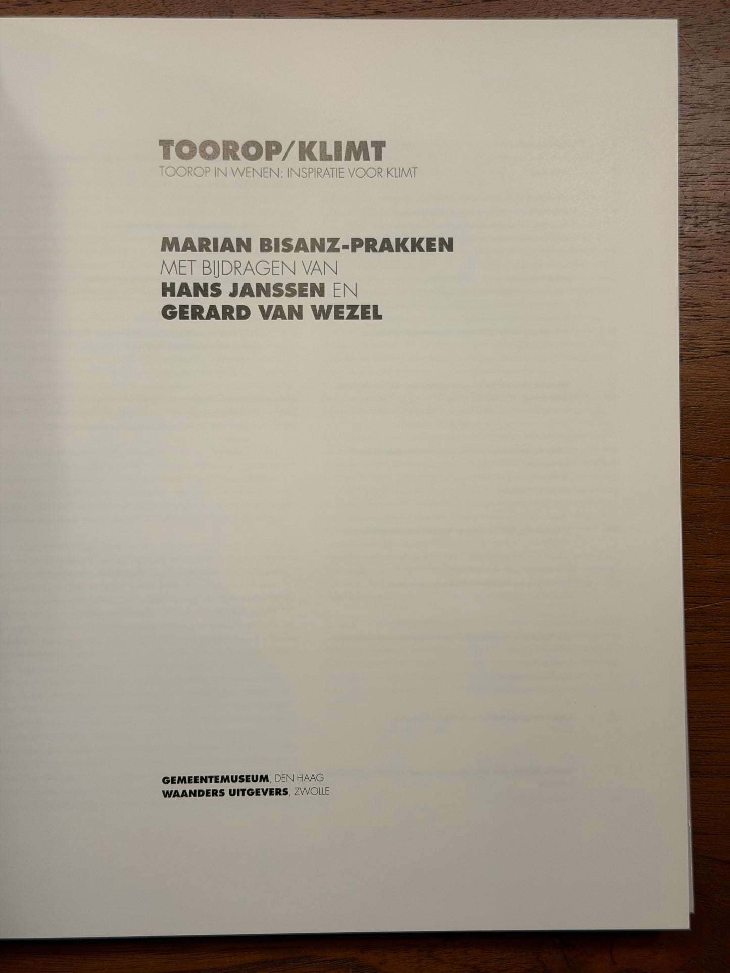 TOOROP/ KLIMT TOOROP IN WENEN: INSPIRATIE VOOR KLIMT MARIAN BISANZ-PRAKKEN MET BUDRAGEN VAN HANS JANSSEN EN GERARD VAN WEZEL
