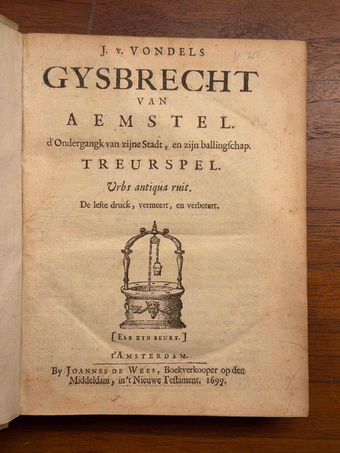 J. v. Vondel, 1. Gysbrecht van Aemstel. t' Amsterdam, Joannes de Wees, 1699. 2. Leeuwendalers. t' Amsterdam, Abraham de Wees, 1647.