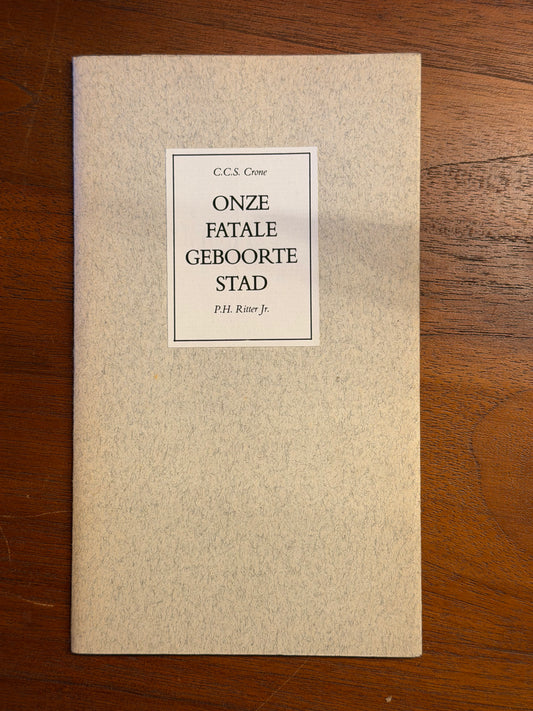 C.C.S. Crone ONZE FATALE GEBOORTE STAD. P.H. Ritter Jr.