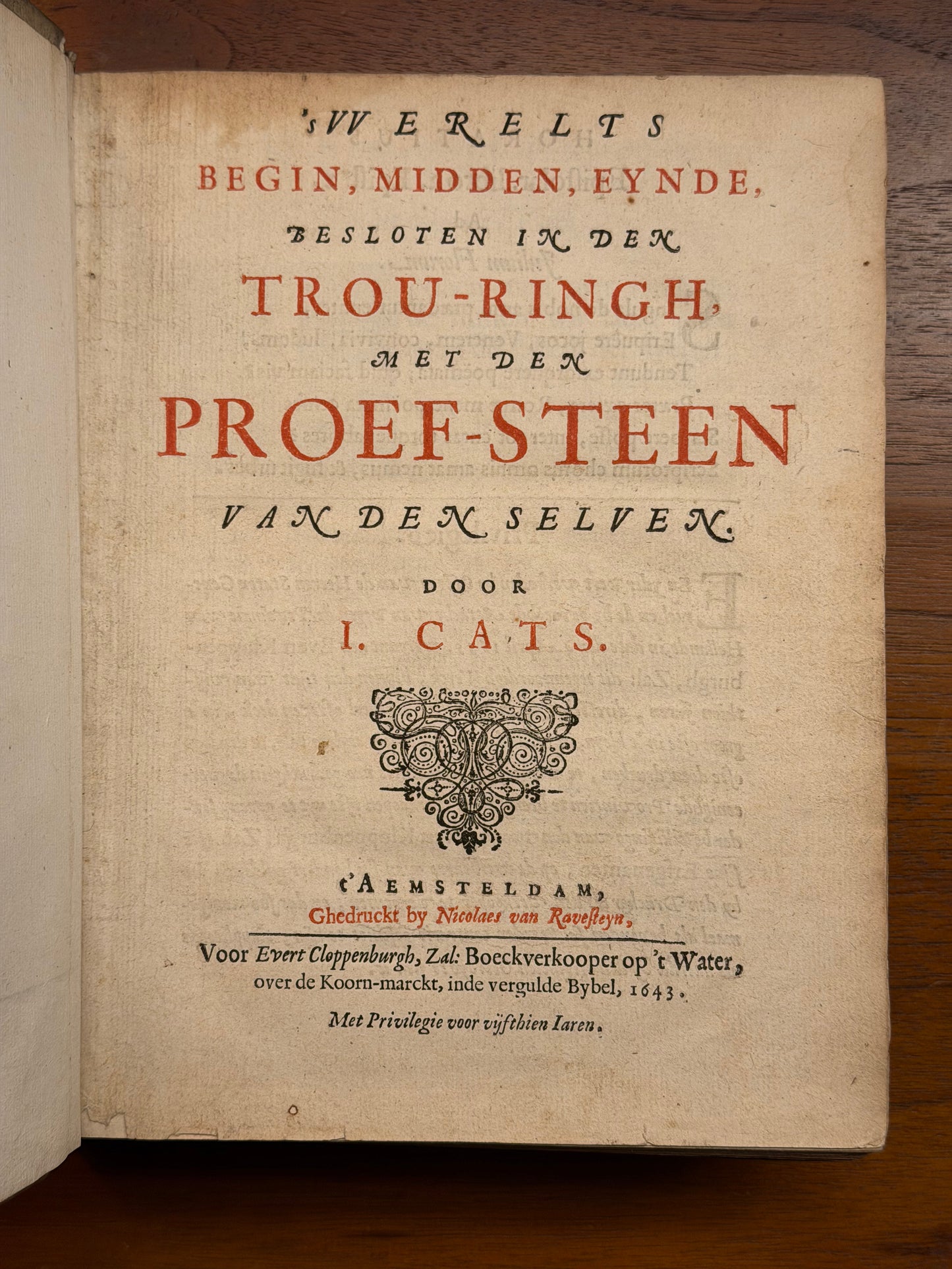 J. Cats, 's Werelts begin, midden, eynde, besloten in den trou-ringh met den proef-steen. t'Aemsterdam, Nicolaes van Ravesteyn, 1643.