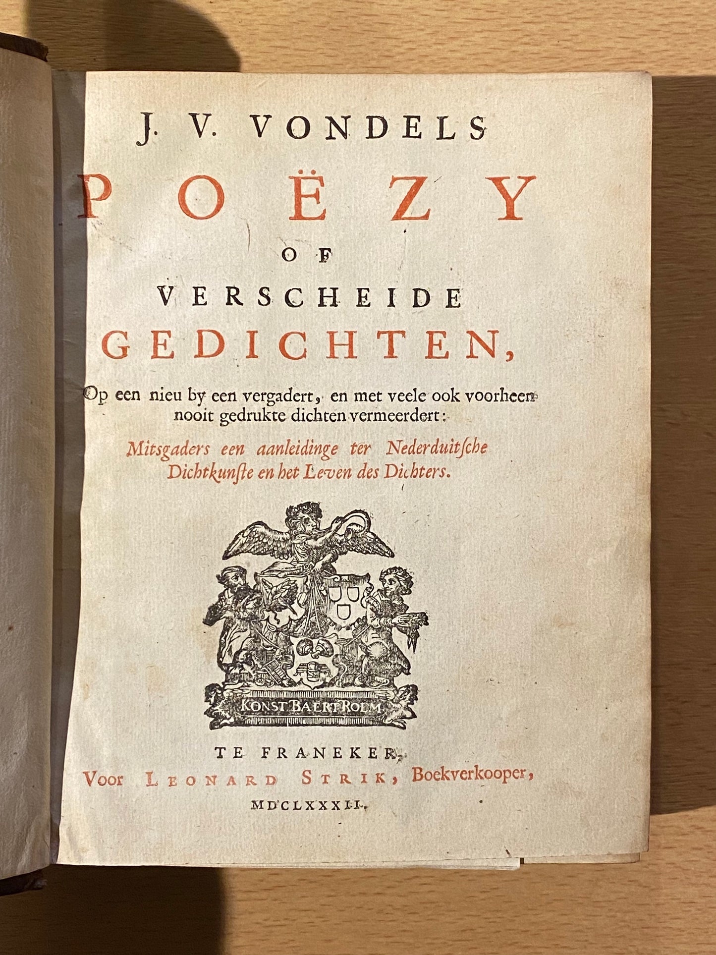 J. V. Vondel, Poëzy of Verscheide gedichten. Franeker, Leonard Strik, 1682
