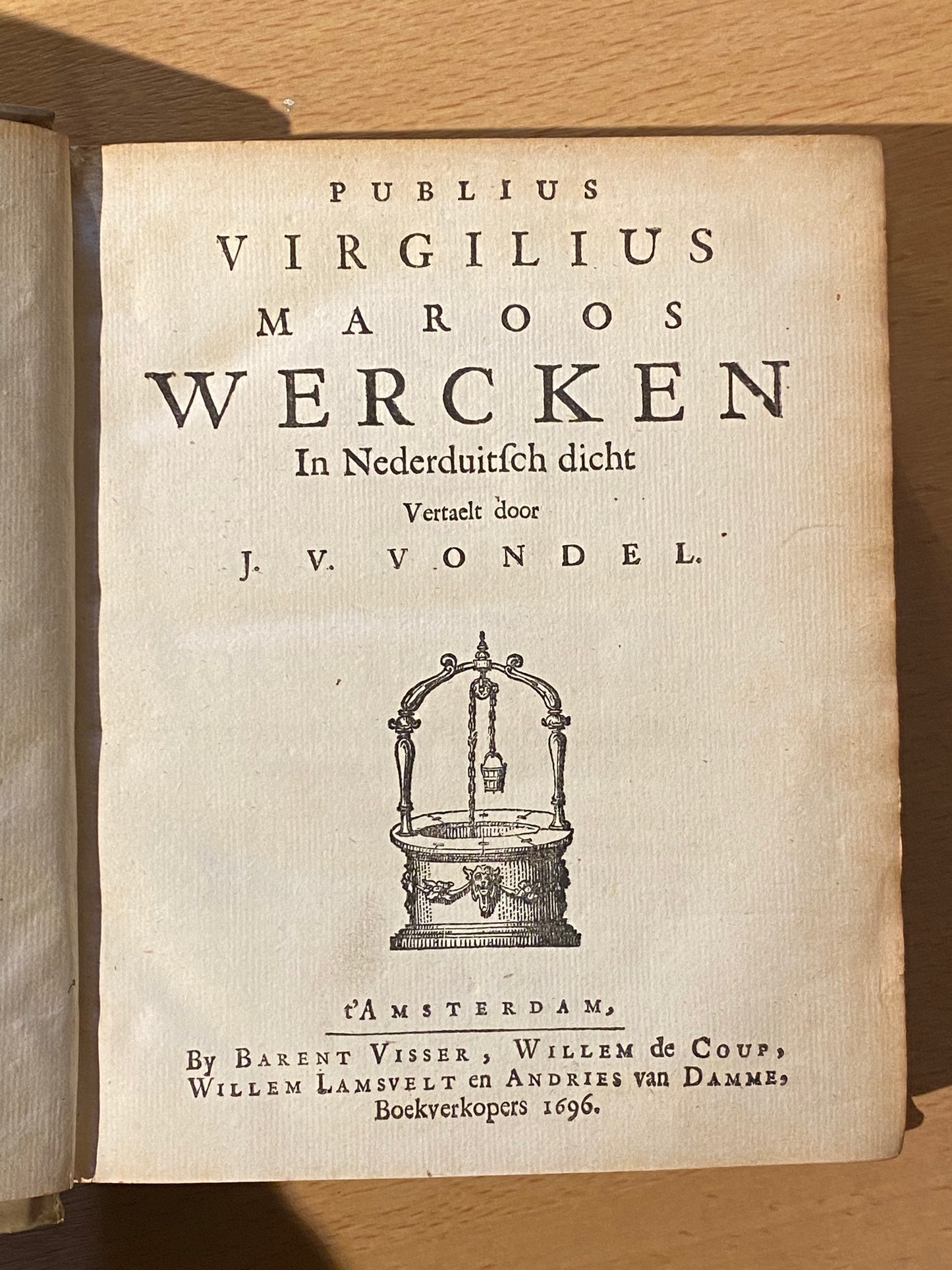 J. V. Vondel, Publius Virgilius Maroos Wercken. Amsterdam, Barent Visser, 1696