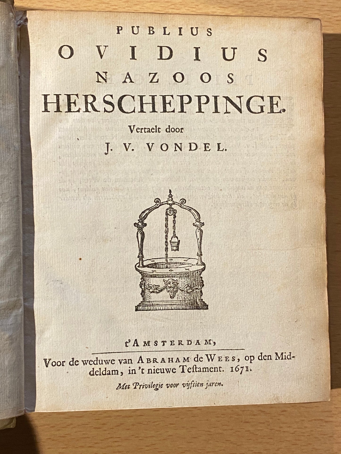 J. V. Vondel, 1. Publius Ovidius Nazoos Herscheppinge 2. Publius Ovidius Nazoos Heldinnebrieven, 3. Drie brieven van A. Sabinus, 4. Brief van Fedre aen Hippolytus, 5. Den gulden winckel. Amsterdam, Voor de weduwe van Abraham de Wees, 1613-1716