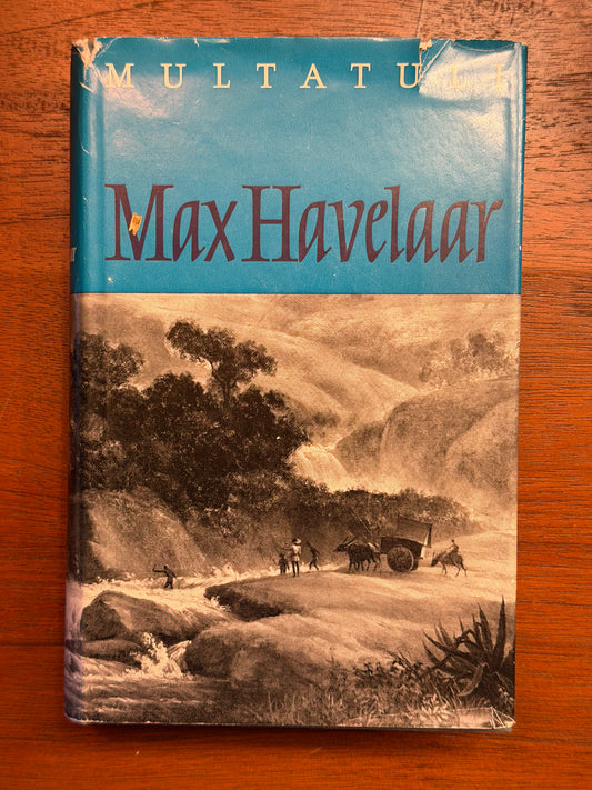 MULTATULI MAX HAVELAAR or The Coffee Auctions of the Dutch Trading Company With an introduction by D. H. LAWRENCE Edited and Introduced by ROY EDWARDS 1967
