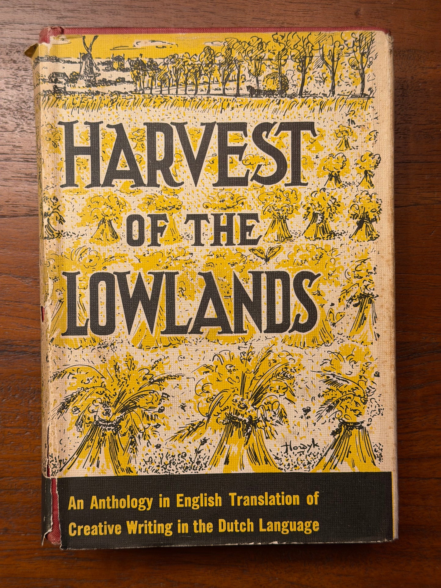 HARVEST of the LOWLANDS. AN ANTHOLOGY IN ENGLISH TRANSLA- TION OF CREATIVE WRITING IN THE DUTCH LANGUAGE WITH A HISTORICAL SURVEY OF THE LITERARY DEVELOPMENT, COMPILED AND EDITED BY J. GRESHOFF. 1945