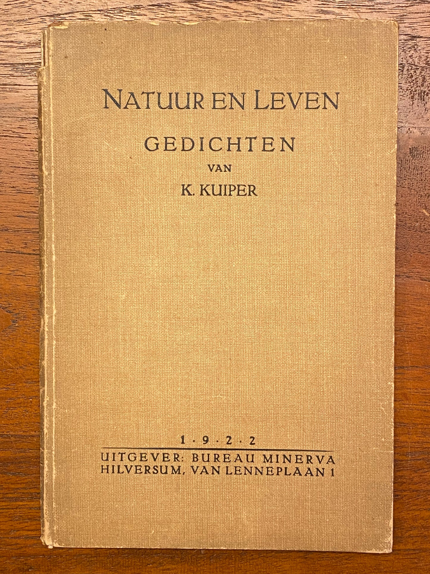 NATUUR EN LEVEN GEDICHTEN VAN K. KUIPER 1922 UITGEVER: BUREAU MINERVA HILVERSUM, VAN LENNEPLAAN 1