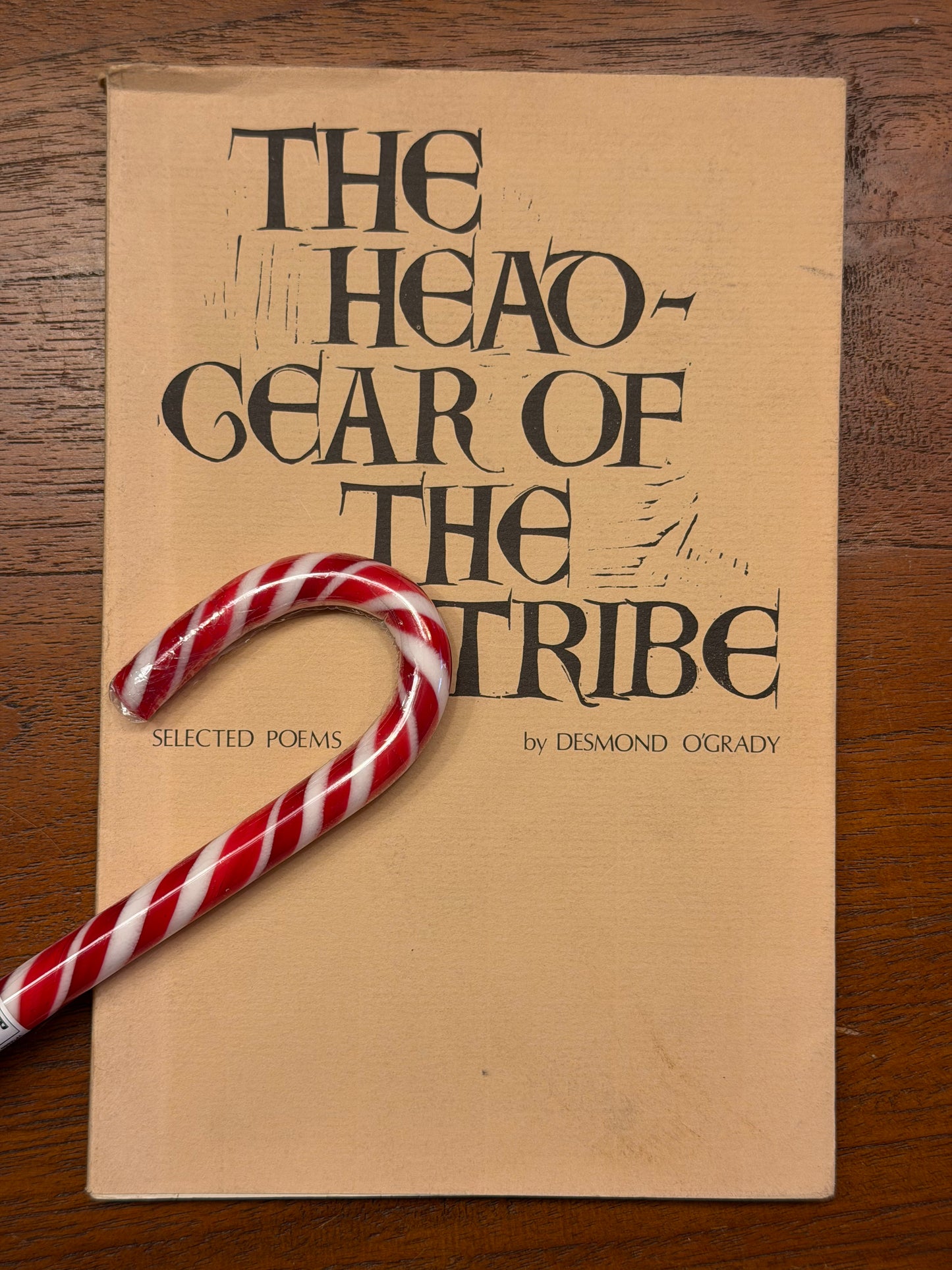 Desmond O'Grady The Headgear of the Tribe: Selected Poems Edited by Peter Fallon