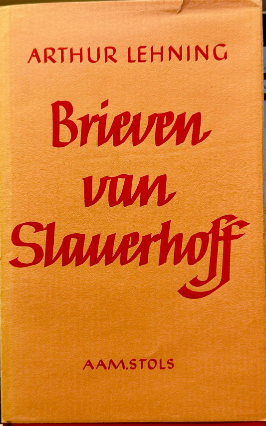 Arthur Lehning. Brieven aan Slauerhoff. 's-Gravenhage, A.A.M. Stols, 1955