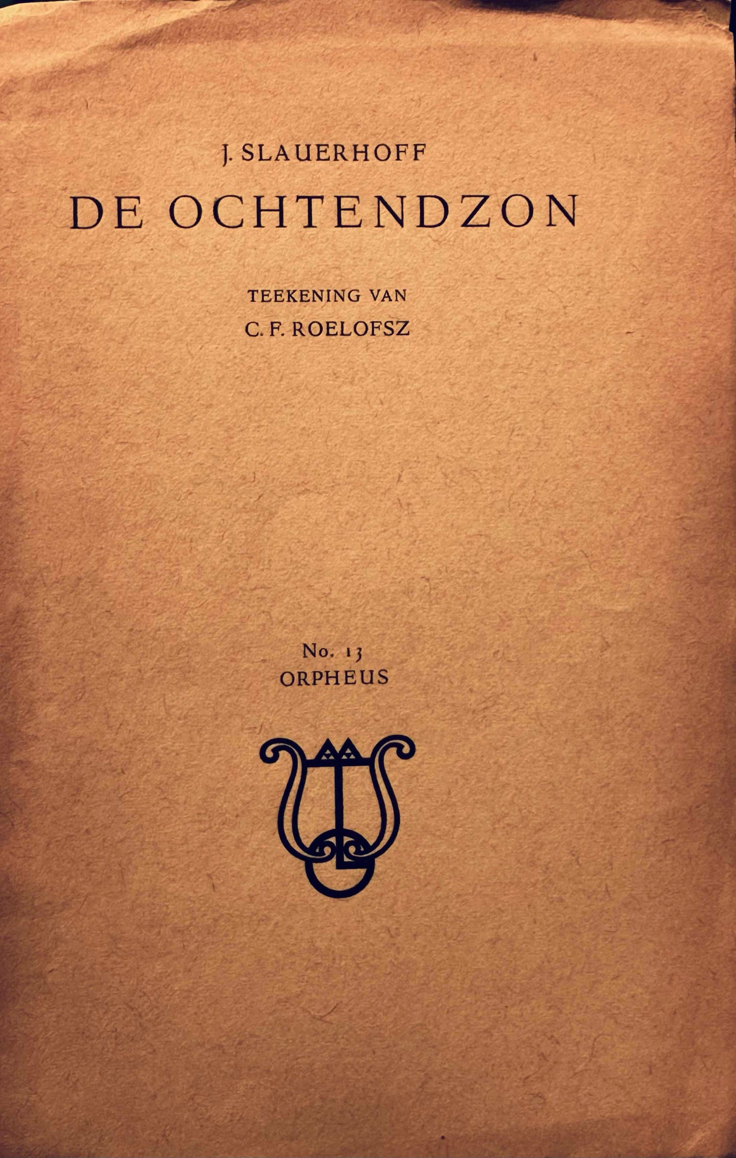 J. Slauerhoff, De Ochtendzon. Teekening van C.F. Roelofs. Den Haag, A.A.M Stols, 1941