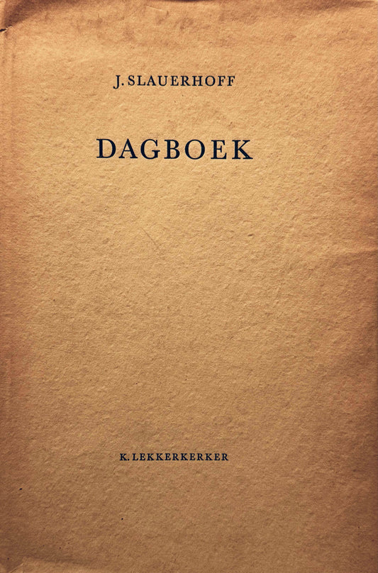 J. Slauerhoff, Dagboek. Met een inleiding en aantekeningen van K. Lekkerkerker. Amsterdam, K. Lekkerkerker, 1957