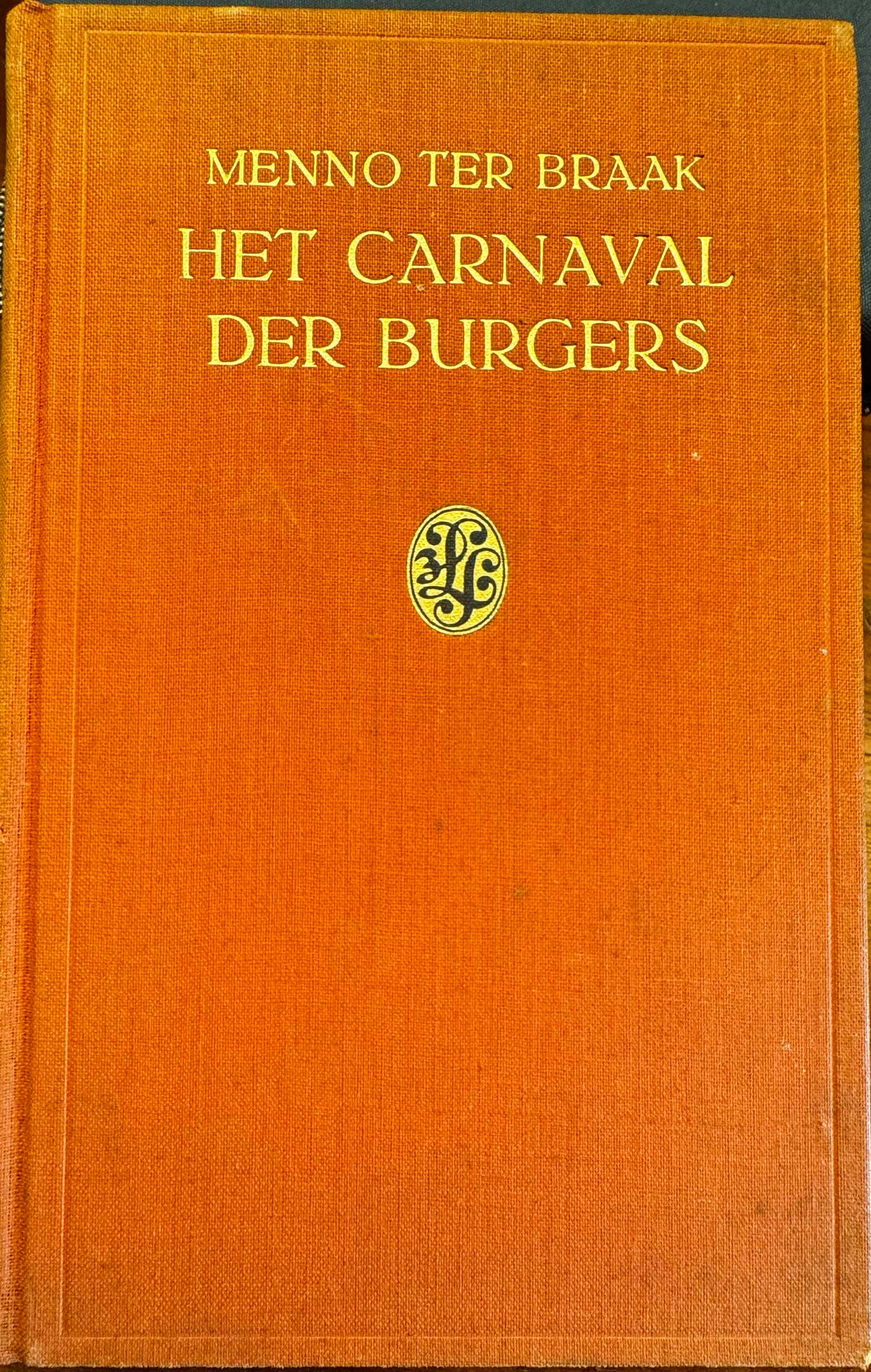 Menno ter Braak, Het carnaval der burgers. Een gelijkenis in gelijkenissen. Arnhem, Van Lochum Slaterus, 1930