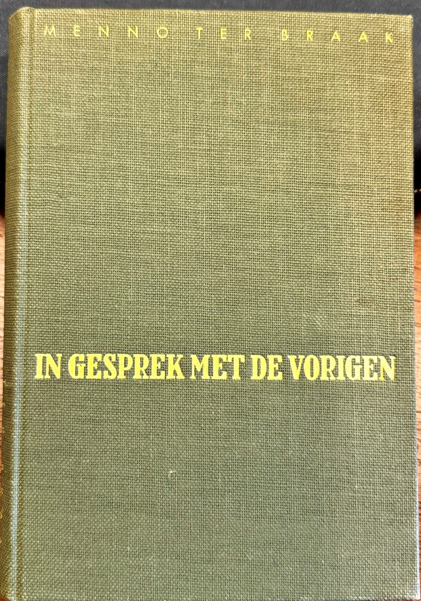 Menno ter Braak, In gesprekken met de vorigen, Rotterdam, Nijgh en Van Ditmar, 1938