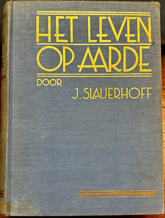 J. Slauerhoff, Het leven op aarde. Rotterdam, Nijgh en Van Ditmar, 1934