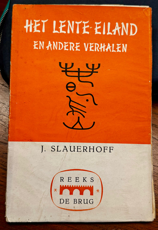 J. Slauerhoff, Het lente-eiland en andere verhalen. Reeks de brug. Brussel, Manteau, 1946