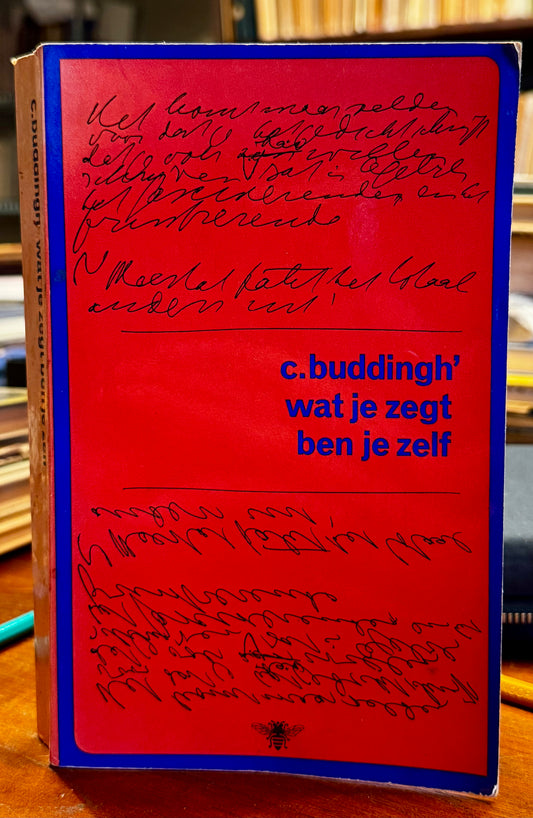 C. Buddingh', Wat je zegt ben je zelf. Dagboeknotities. Amsterdam, Bezige Bij, 1970