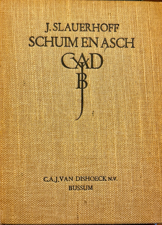 J. Slauerhoff, Schuim en asch. Bussum C.A.J. van Dishoeck, 1930