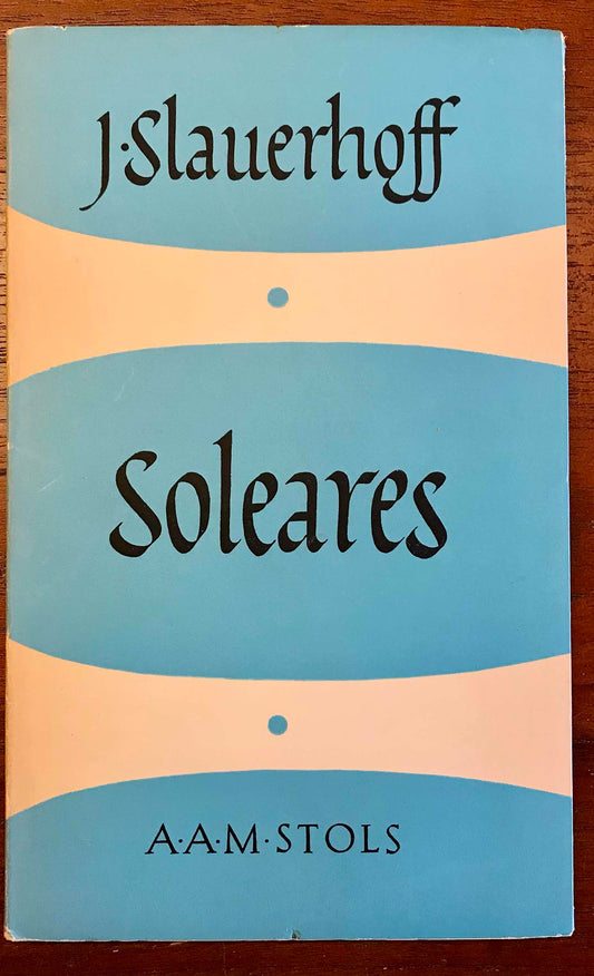 J. Slauerhoff, Soleares, 's-Gravenhage, A.A.M. Stols, 1954