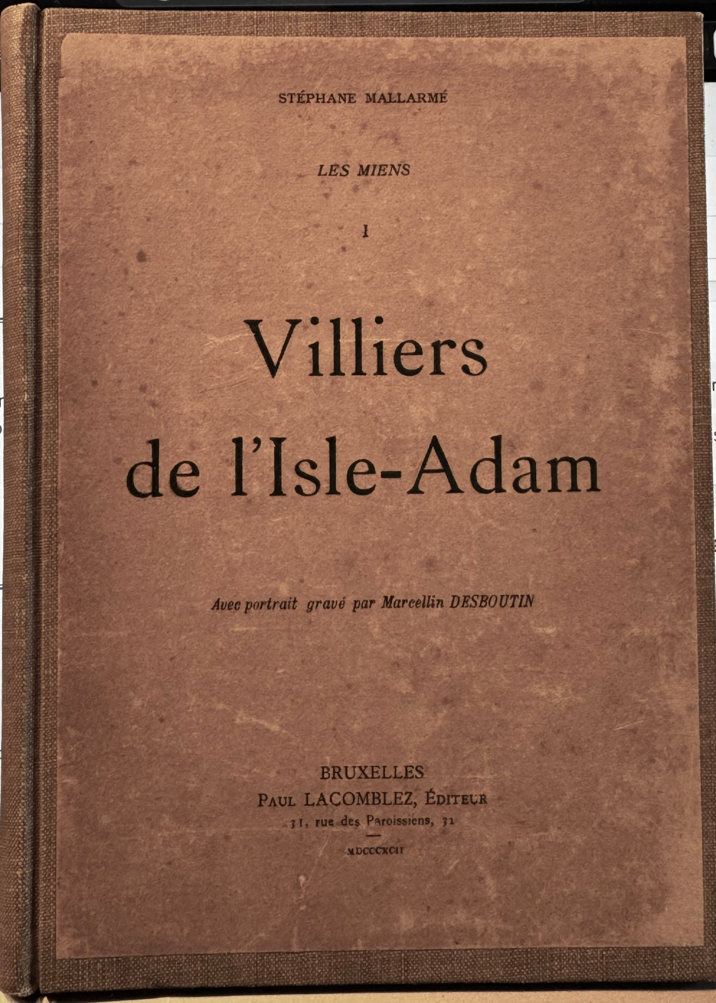 Stéphane Mallarmé, Les miens I. Villiers de l'Isle-Adam. Bruxelles, Paul Lacomblez, 1892