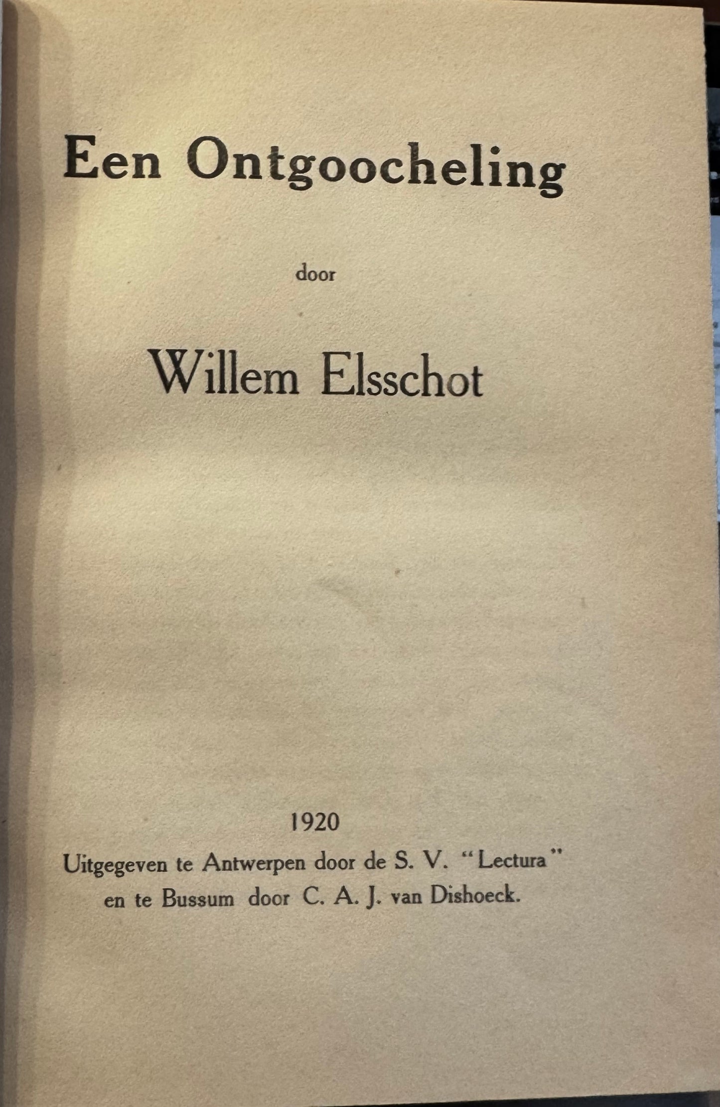 Willem Elsschot, Een ontgoocheling. Antwerpen Lectura en Bussum C.A.J. van Dishoeck, 1920