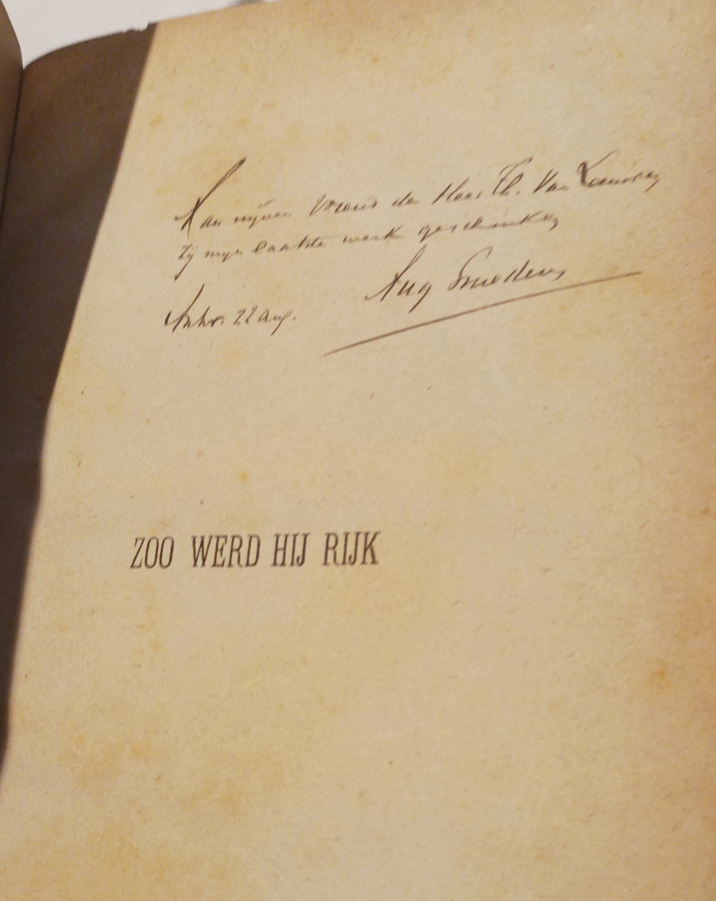 [Gesigneerd] Snieders, August. Zoo werd hij rijk. Een verhaal uit onze dagen.