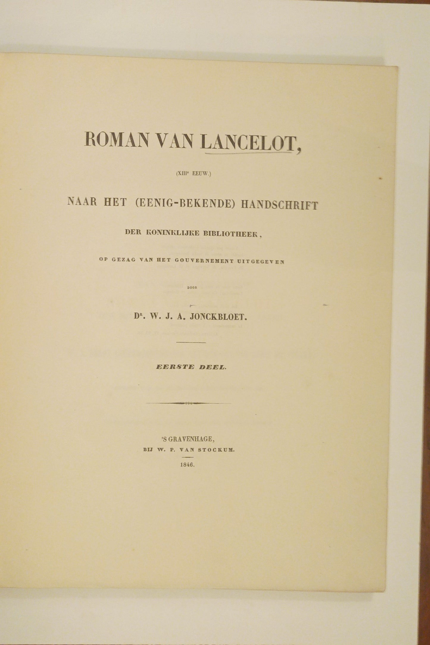 W.J.A. Jonckbloet. Roman van Lancelot. (XIIIe eeuw) naar het (eenig bekende) handschrift der Koninklijke Bibliotheek: op gezag van het gouvernement uitgegeven.