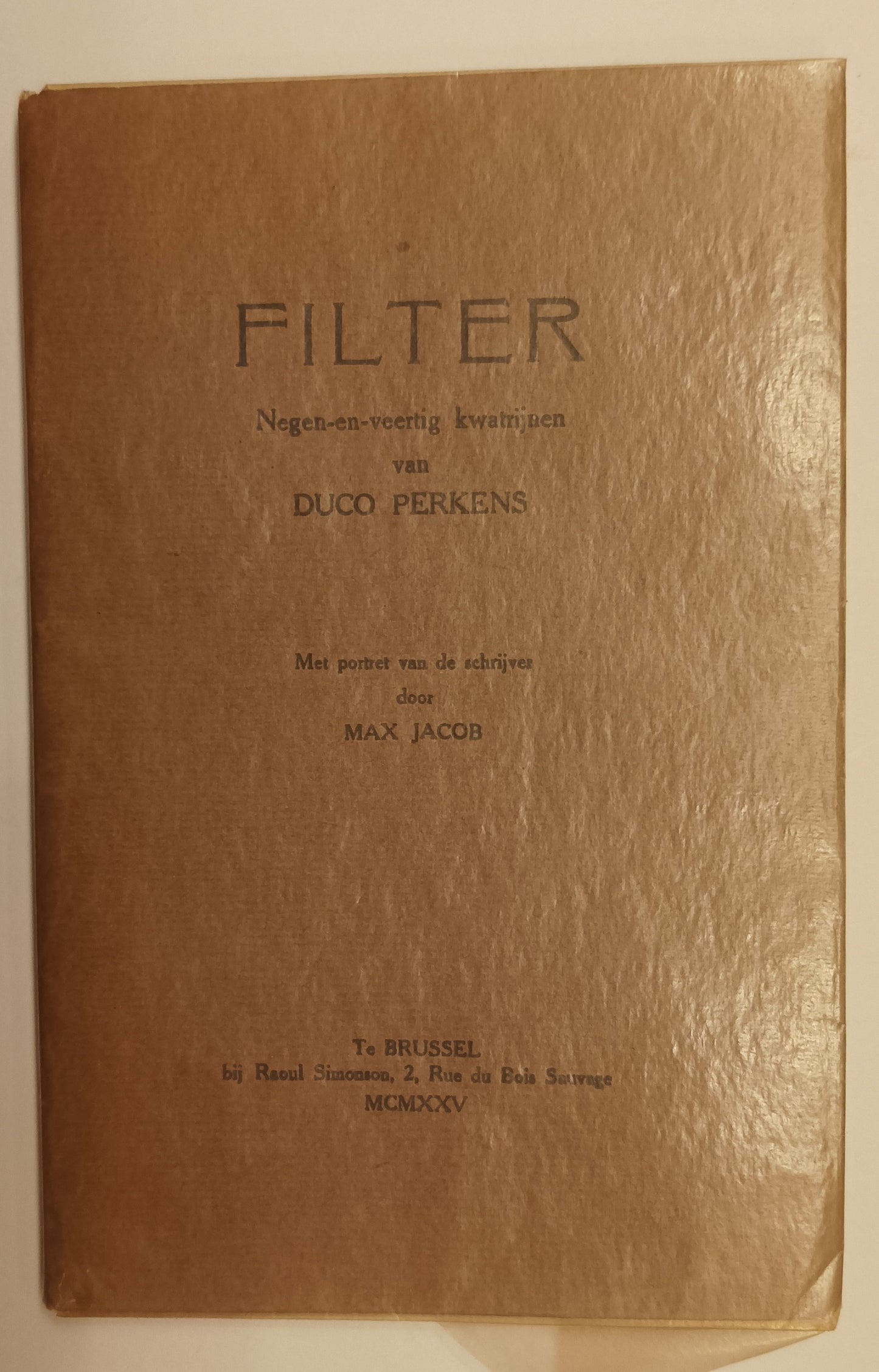 Duco Perkens [E. du Perron]. Filter. Negen-en-veertig kwatrijnen. Met portret van de schrijver door Max Jacob.